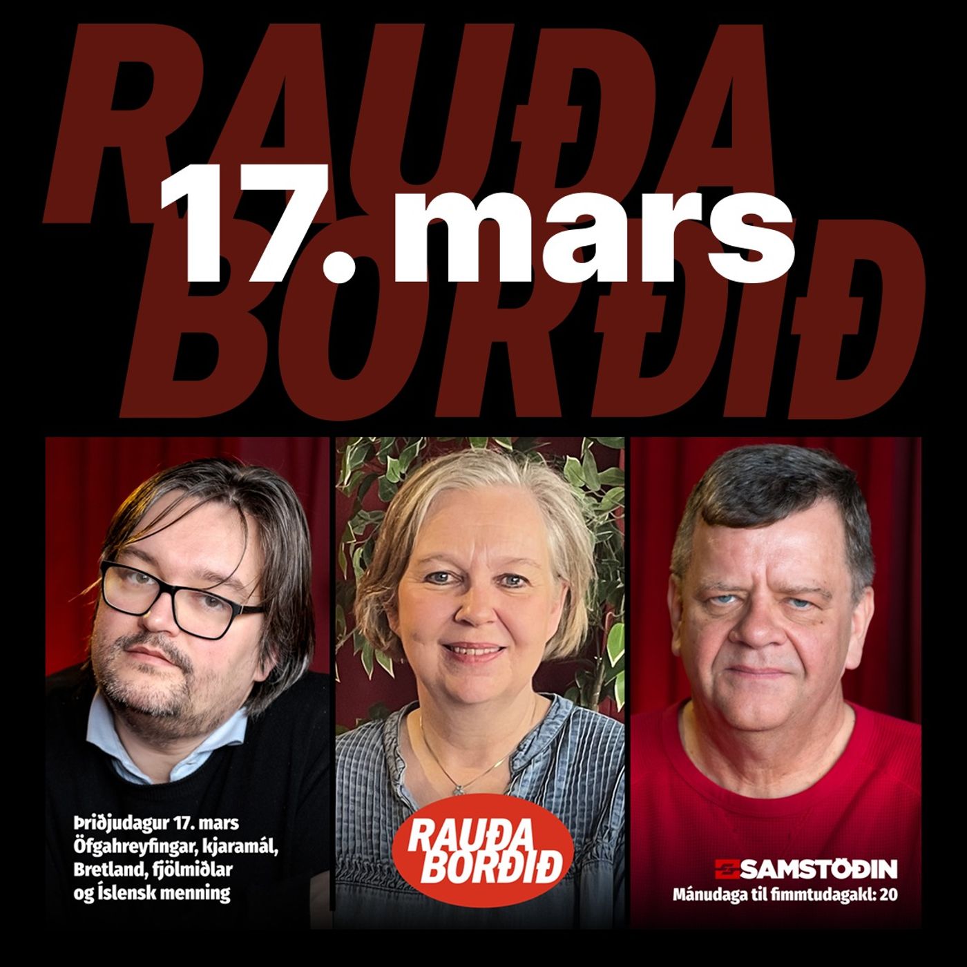Rauða borðið 17. mars: Öfgahreyfingar, kjaramál, Bretland, fjölmiðlar og Íslensk menning Rauða borðið 17. mars: Öfgahreyfingar, kjaramál, Bretland, fjölmiðlar og Íslensk menning