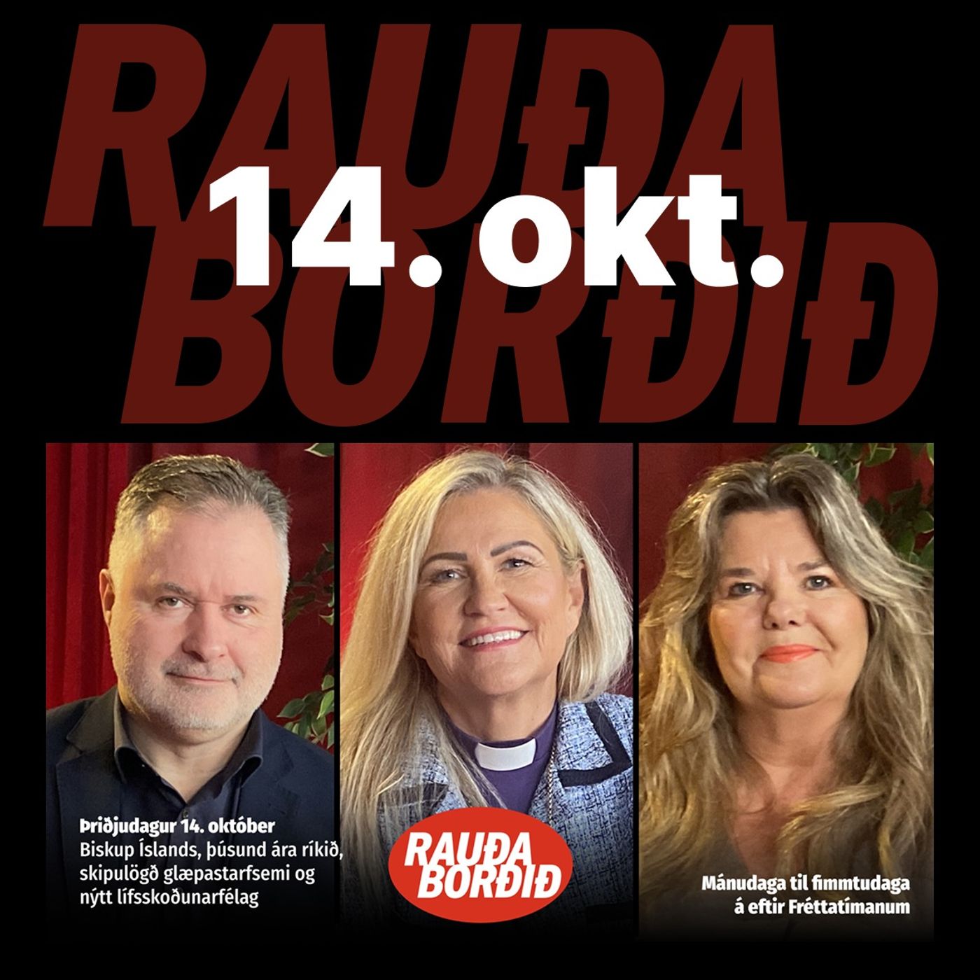 Rauða borðið 14. okt - Biskup Íslands, þúsund ára ríkið, skipulögð glæpastarfsemi og nýtt lífsskoðunarfélag