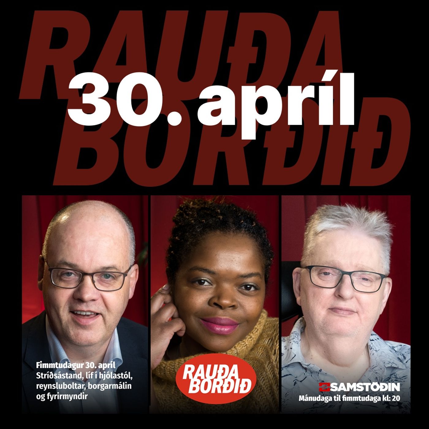 Rauða borðið 30. apríl - Stríðsástand, líf í hjólastól, reynsluboltar, borgarmálin og fyrirmyndir