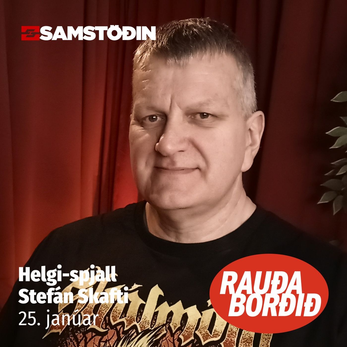 Rauða borðið - Helgi-spjall: Stefán Skafti Steinólfsson episode artwork