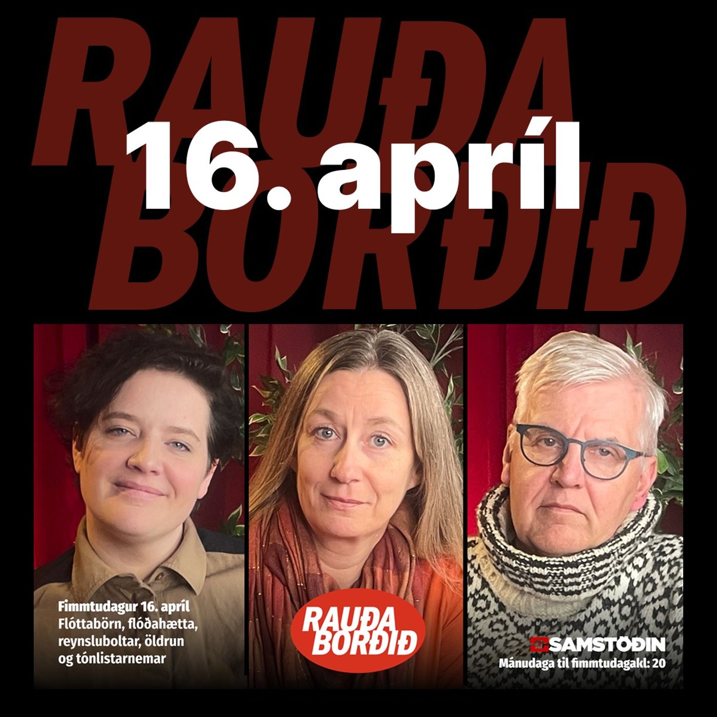 Rauða borðið 16. apríl - Flóttabörn, flóðahætta, reynsluboltar, öldrun og tónlistarnemar
