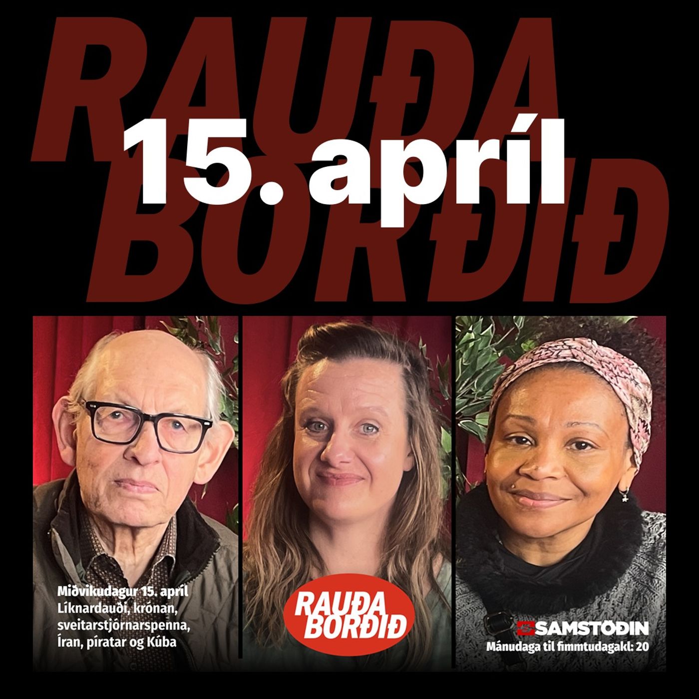 Rauða borðið 15. apríl - Líknardauði, krónan, sveitarstjórnarspenna, Íran, píratar og Kúba