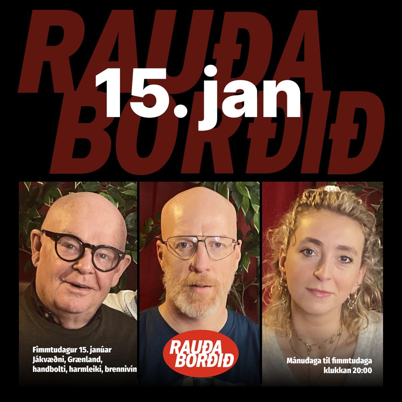 Rauða borðið 15. jan - Jákvæðni, Grænland, handbolti, harmleiki, brennivín