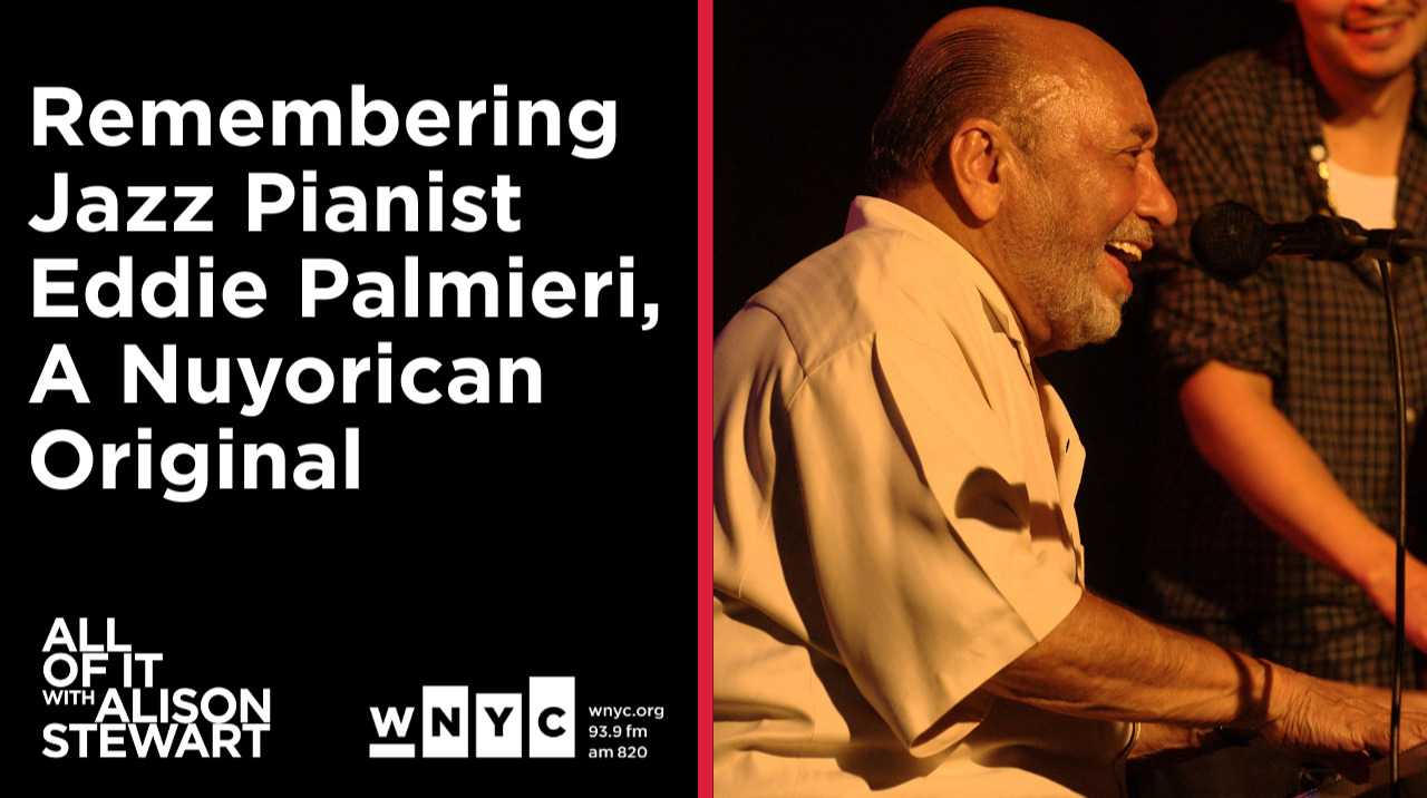 Remembering Jazz Pianist Eddie Palmieri, A Nuyorican Original