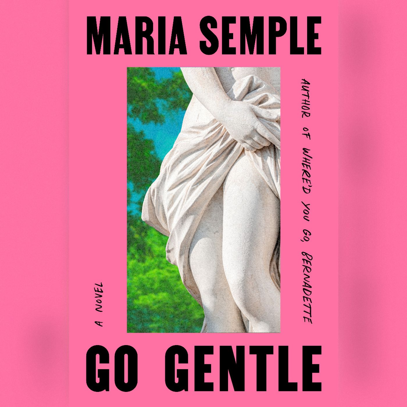 Maria Semple's New Novel 'Go Gentle'
