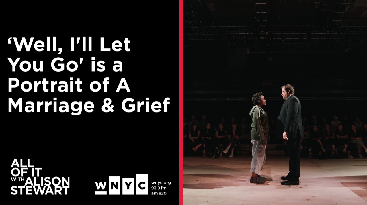 Well, I'll Let You Go' is a Portrait of A Marriage, and of Grief