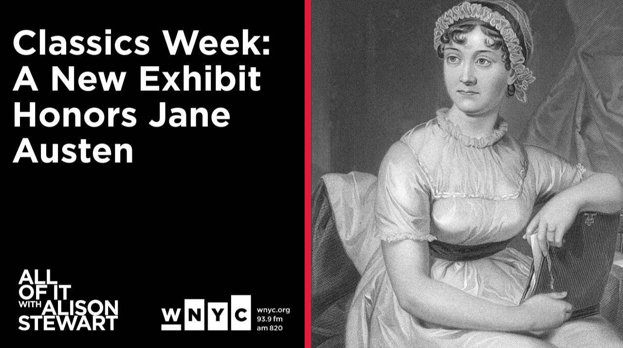 Classics Week: A New Exhibit Honors Jane Austen