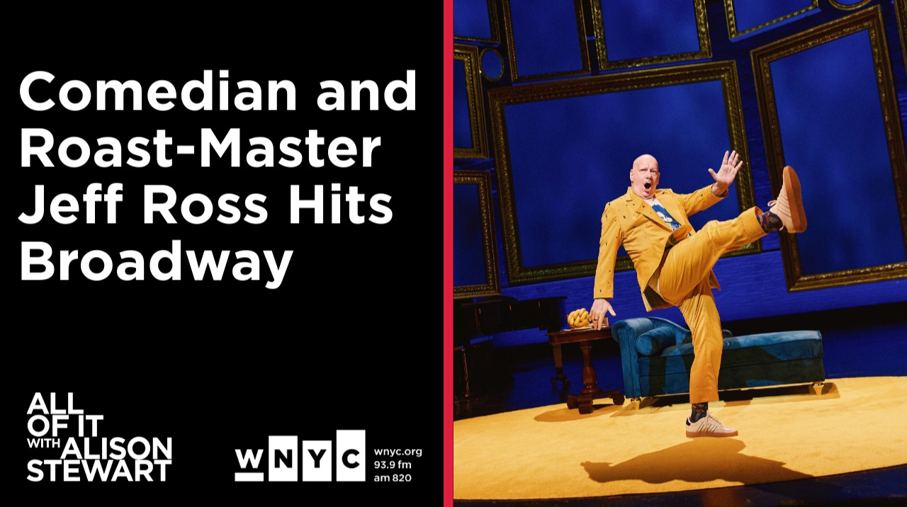 Comedian and Roast-Master Jeff Ross Hits Broadway