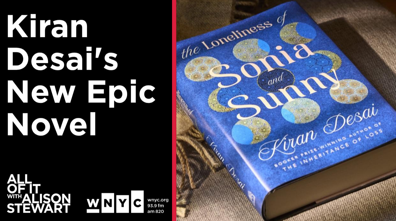 Kiran Desai's New Epic Novel, 'The Loneliness of Sonia and Sunny'