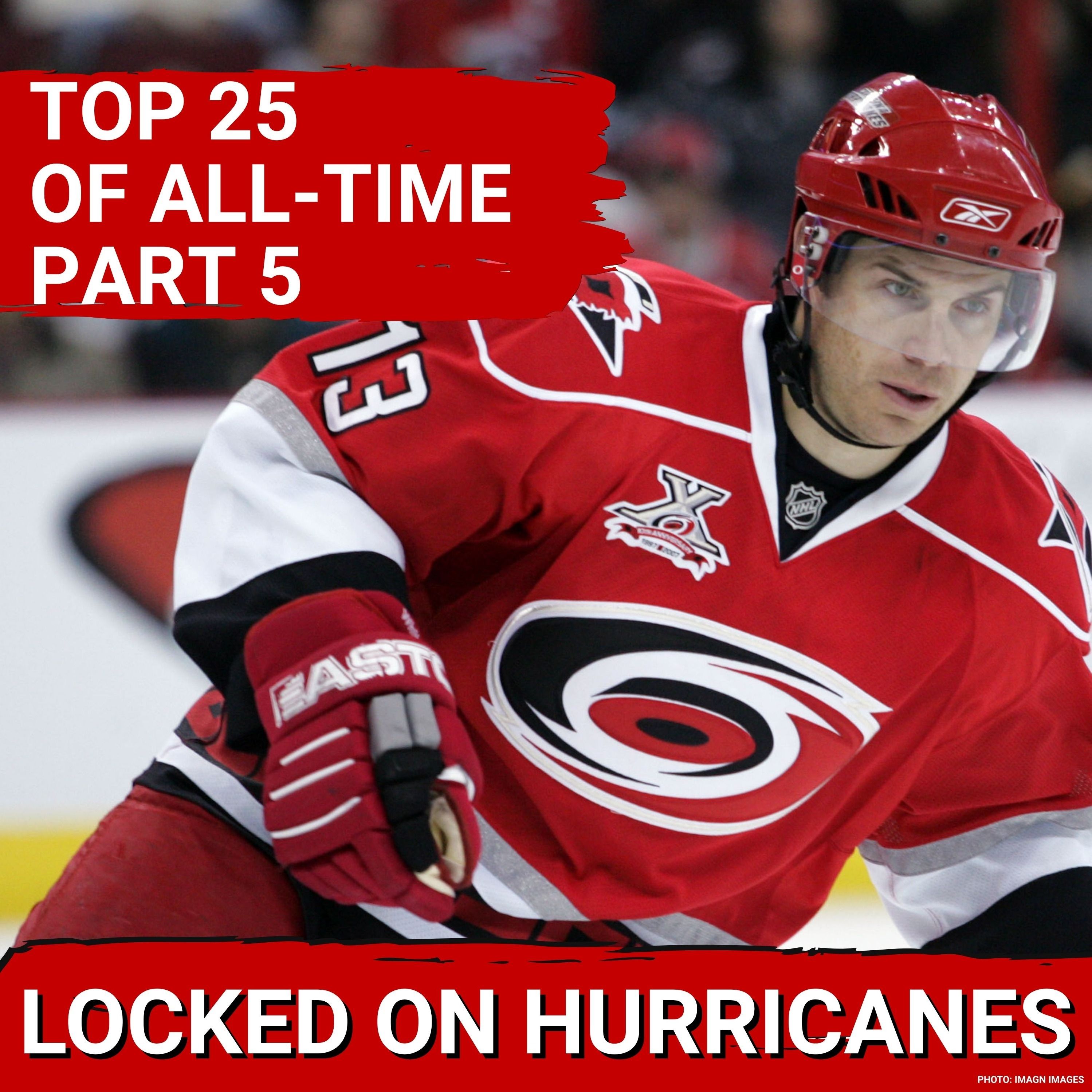 TOP 25 OF ALL-TIME! The 25 Best Carolina Hurricanes Players of All-Time Part 5 episode artwork