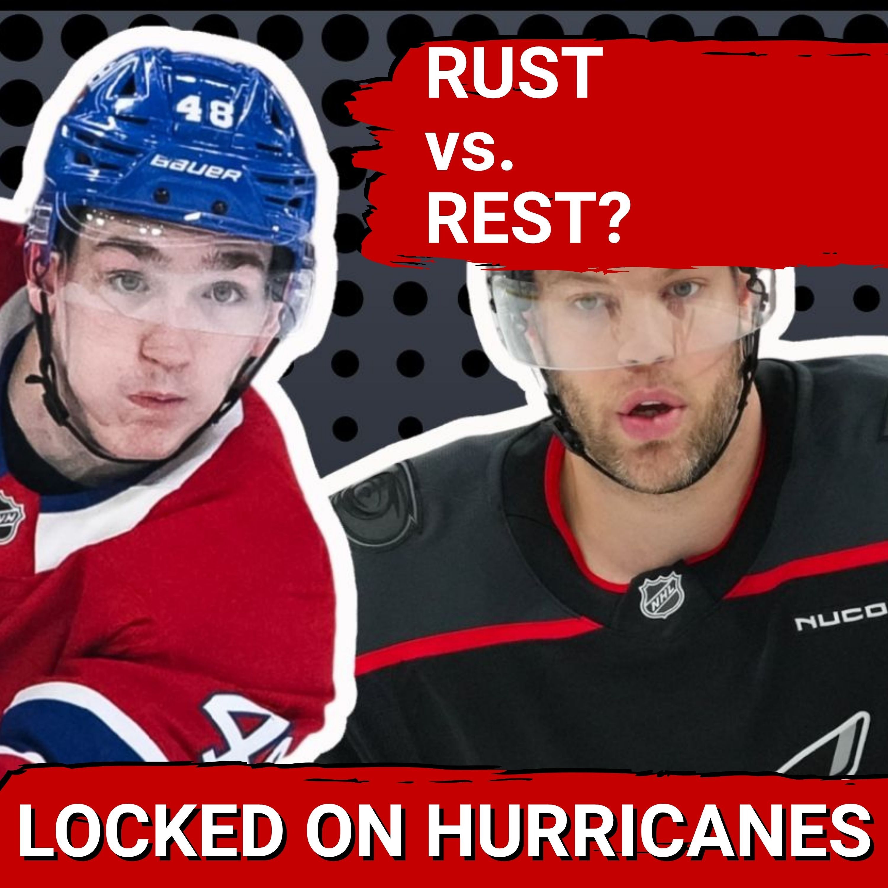 REST vs. RUST? It's a Carolina Hurricanes Eastern Conference Final Crossover with Locked On Canadiens!
