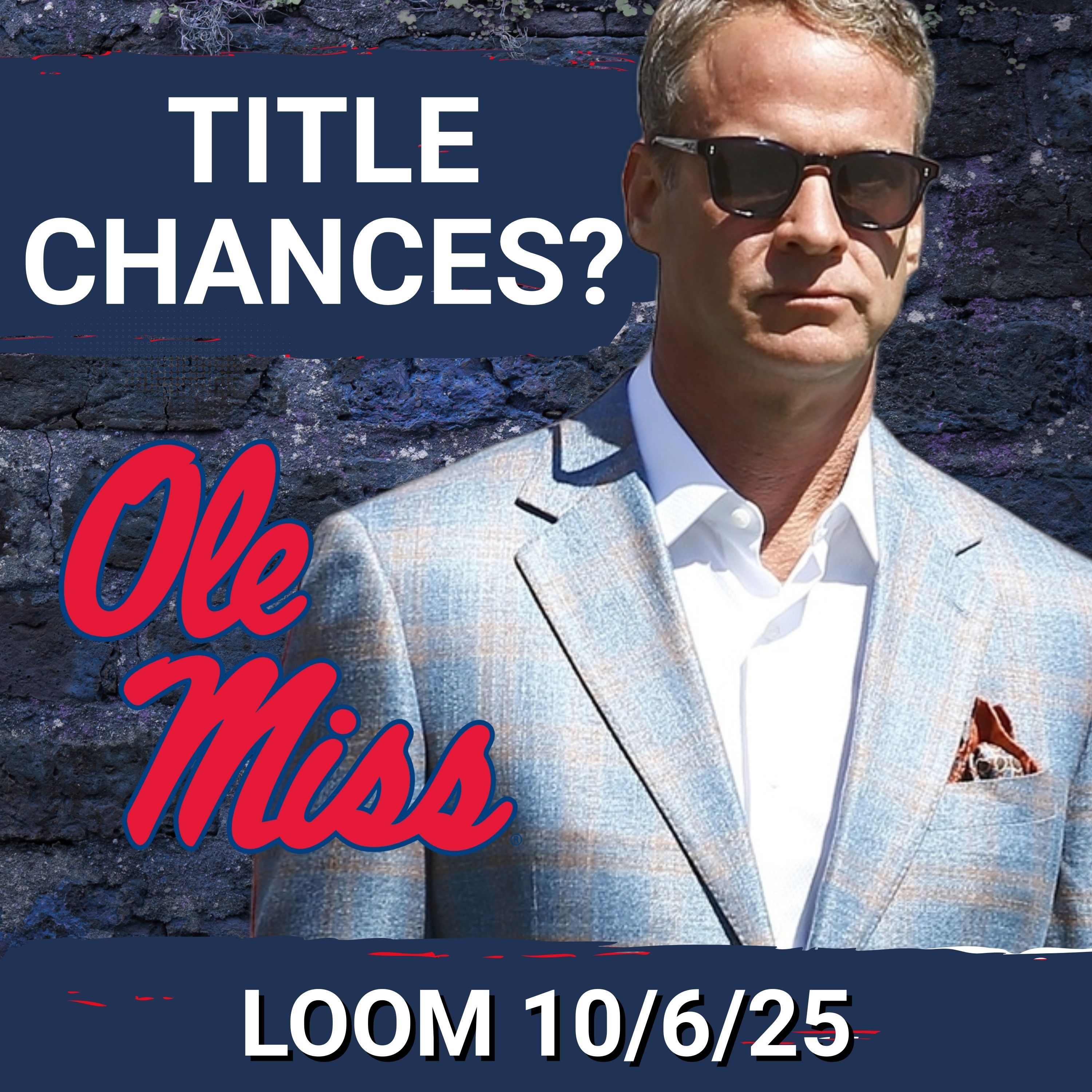 LOOM 10/6/25 - WOW: Ole Miss, Lane Kiffin is in PRIME position for SEC Championship, Playoff GLORY after September