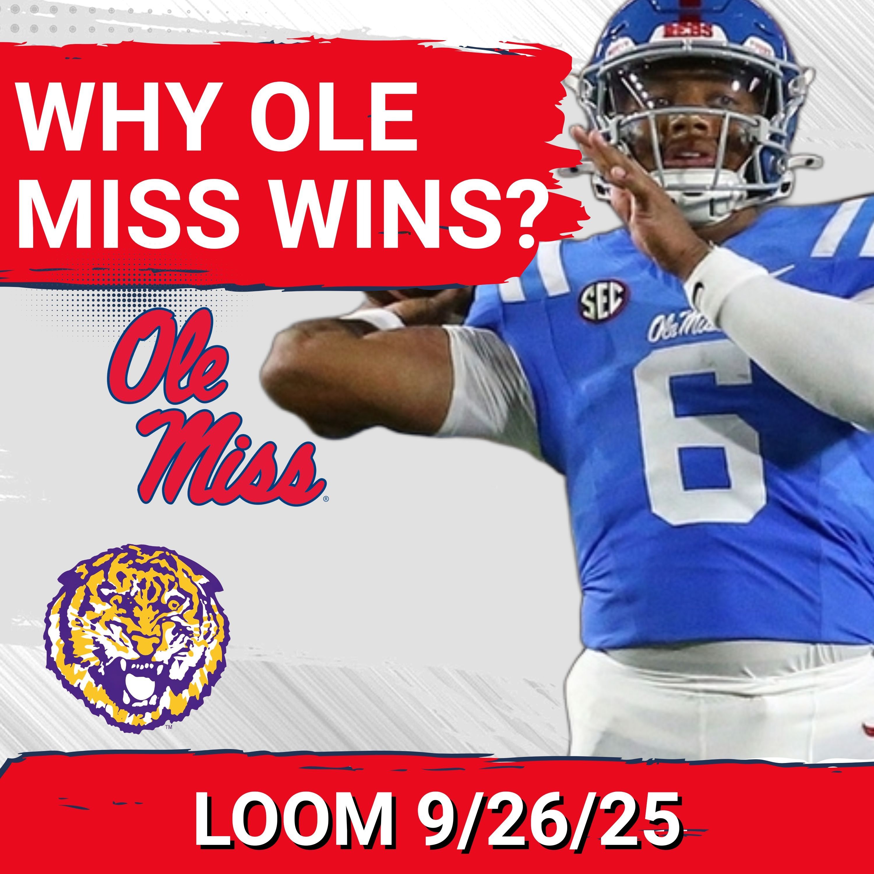 LOOM 9/26/25 - BOLD: Ole Miss Rebels will BLAST the LSU Tigers | Why Trinidad Chambliss is so good for Lane Kiffin
