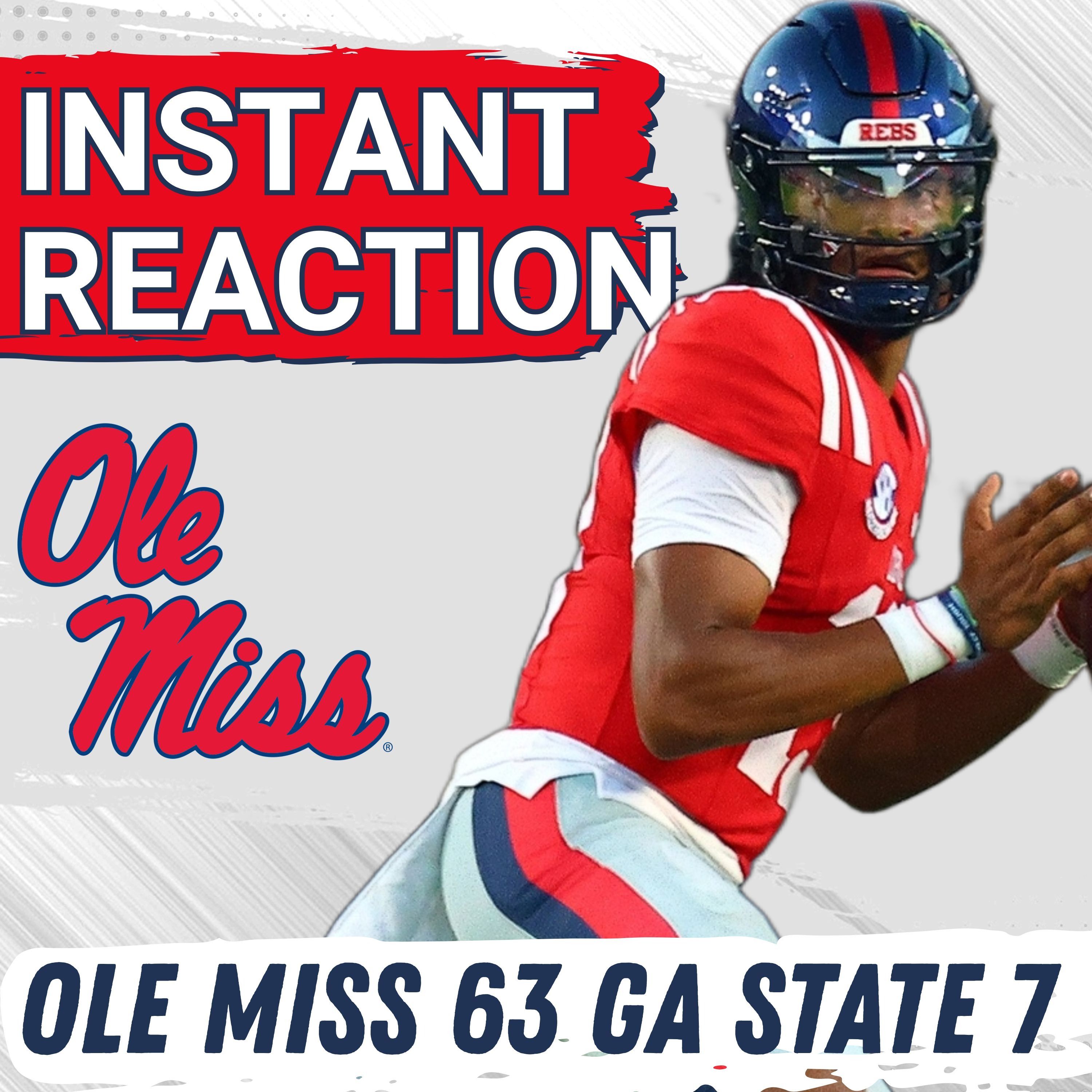 INSTANT OVERREACTION 8/30/25 -  REACTION: Ole Miss BLASTS Georgia State to KICKOFF Lane Kiffin Revenge Tour