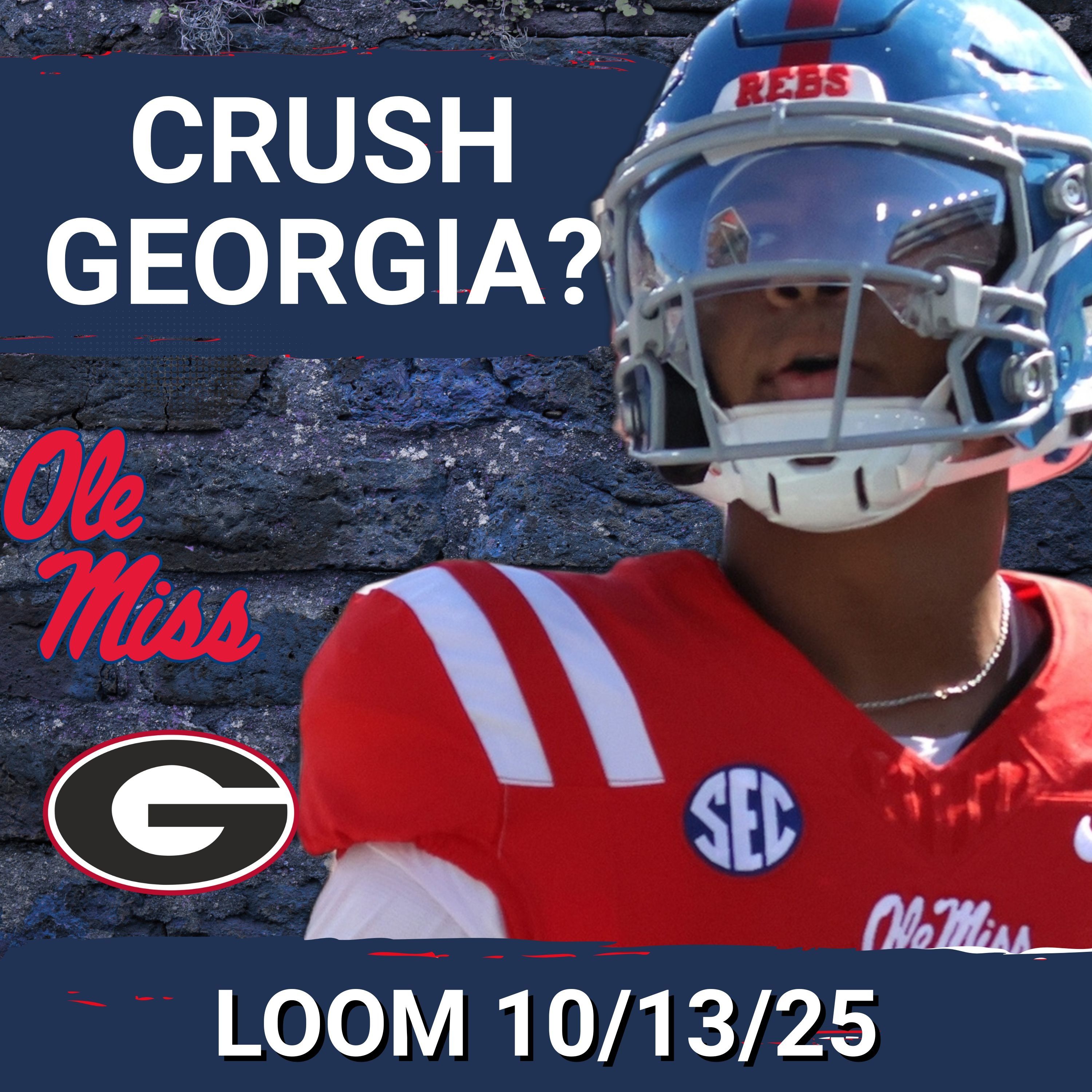 LOOM 10/13/25 - WOW: Ole Miss, Lane Kiffin can VALIDATE itself vs Georgia Bulldogs with College Gameday in town