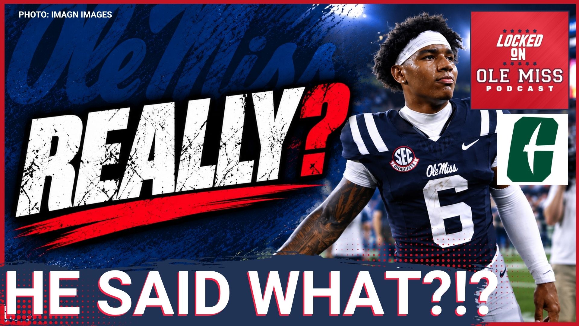 Charlotte Podcaster CRAZY pick for Saturday | Ole Miss Is A 47.5-Point Favorite | LSU Looms for Rebels