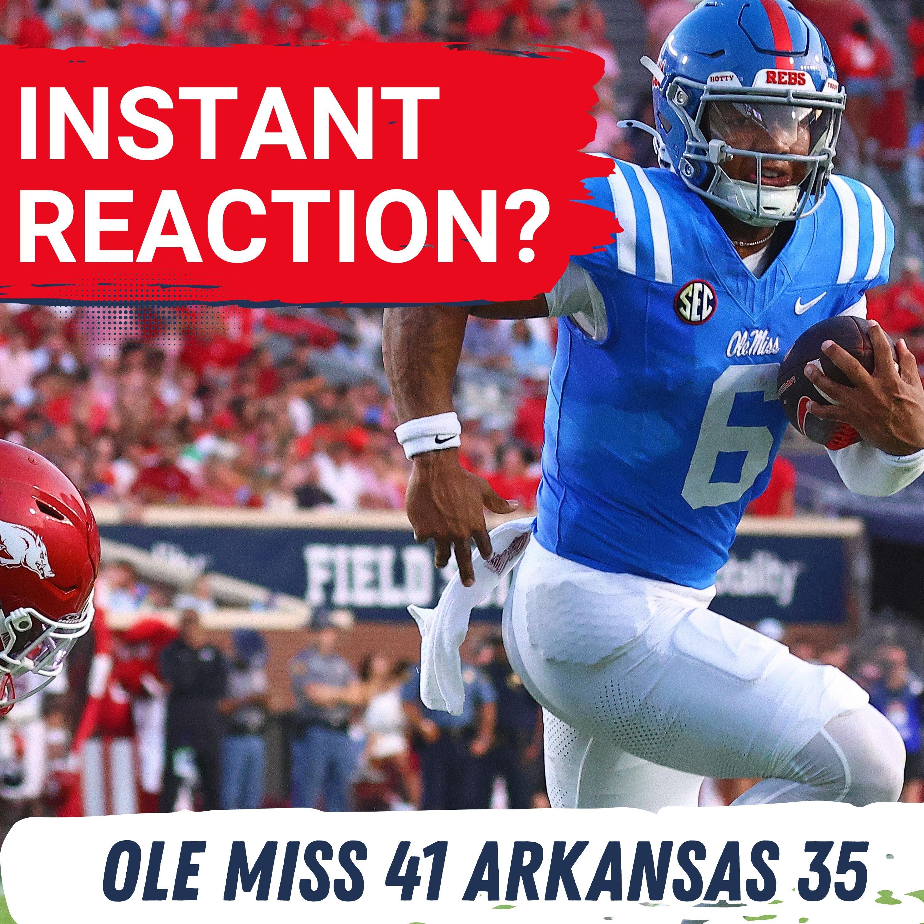 INSTANT OVERREACTION 9/13/25 - POSTGAME: Trinidad Chambliss is a REVELATION as Ole Miss SURVIVES Arkansas 41-35