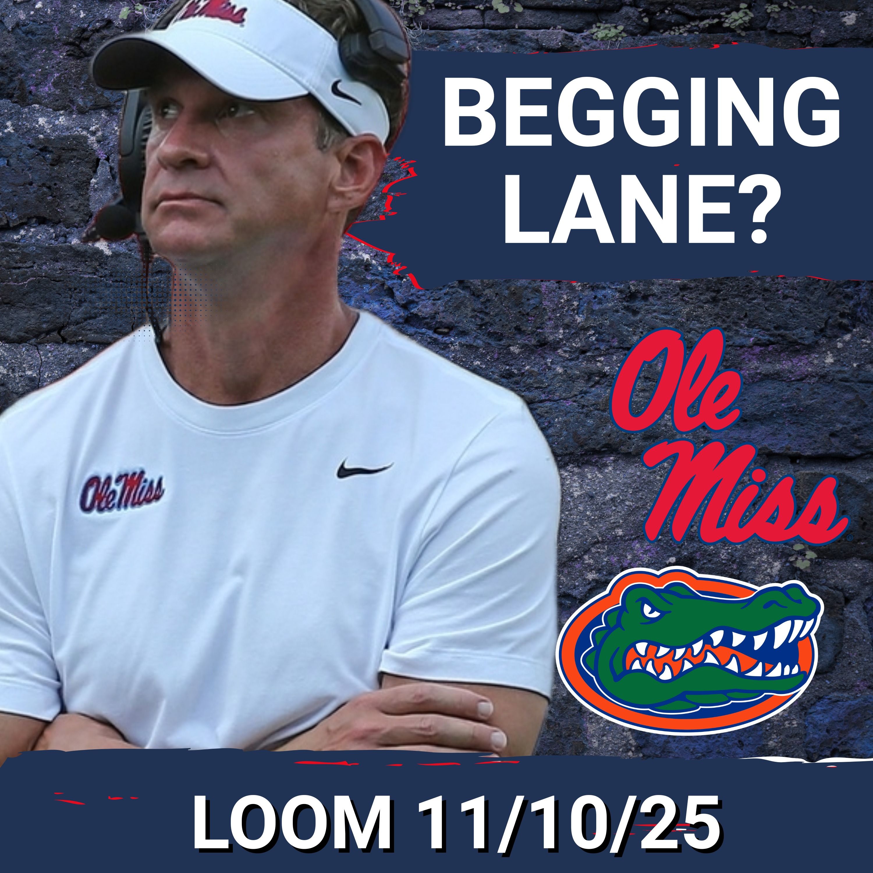 LOOM 11/10/25 - CHAOS: Florida BEGGING for Lane Kiffin As Ole Miss College Football Playoff Run EXPECTED | Are you Ready?