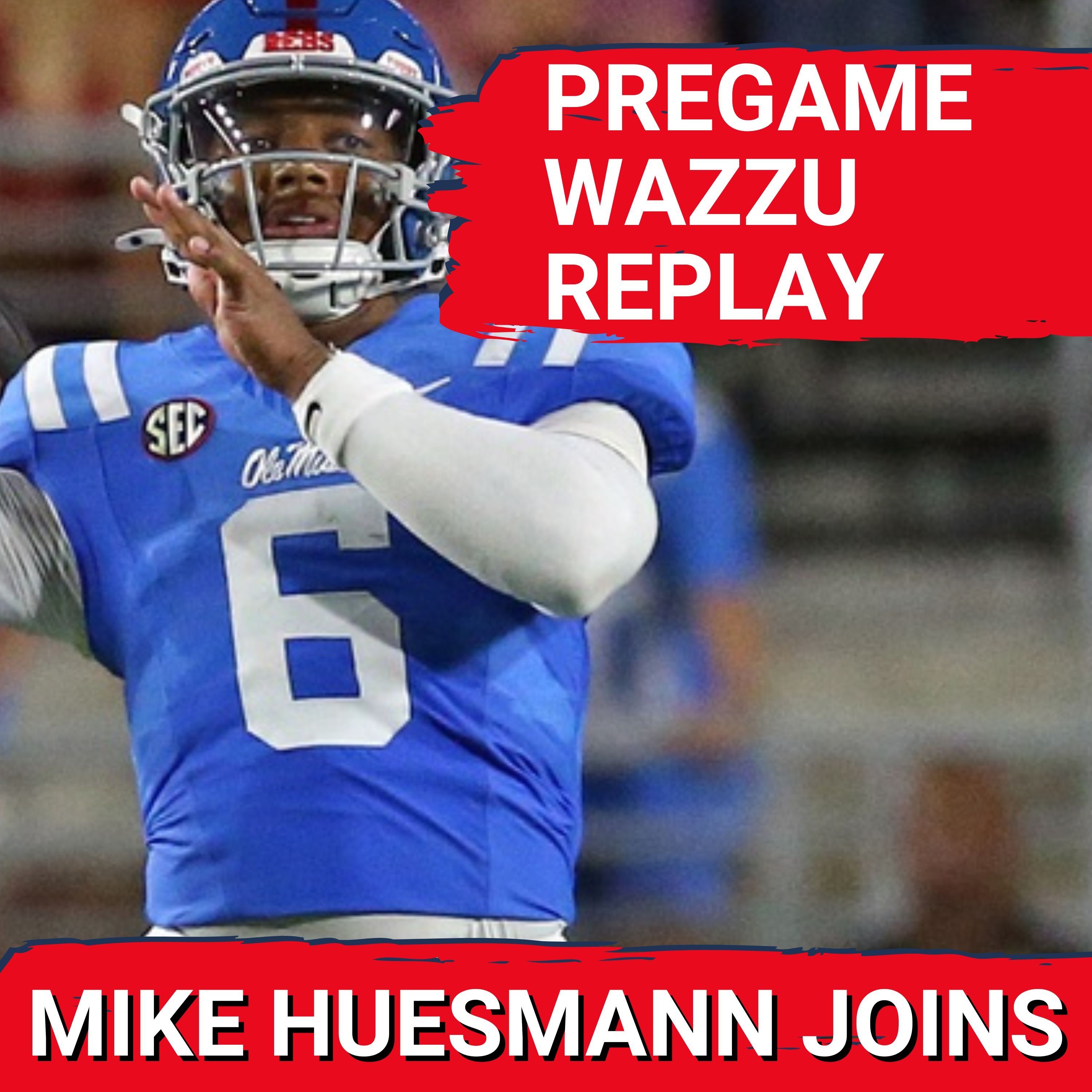 PREGAME REPLAY: Ole Miss MUST Dominate Washington State to Prove They’re for Real