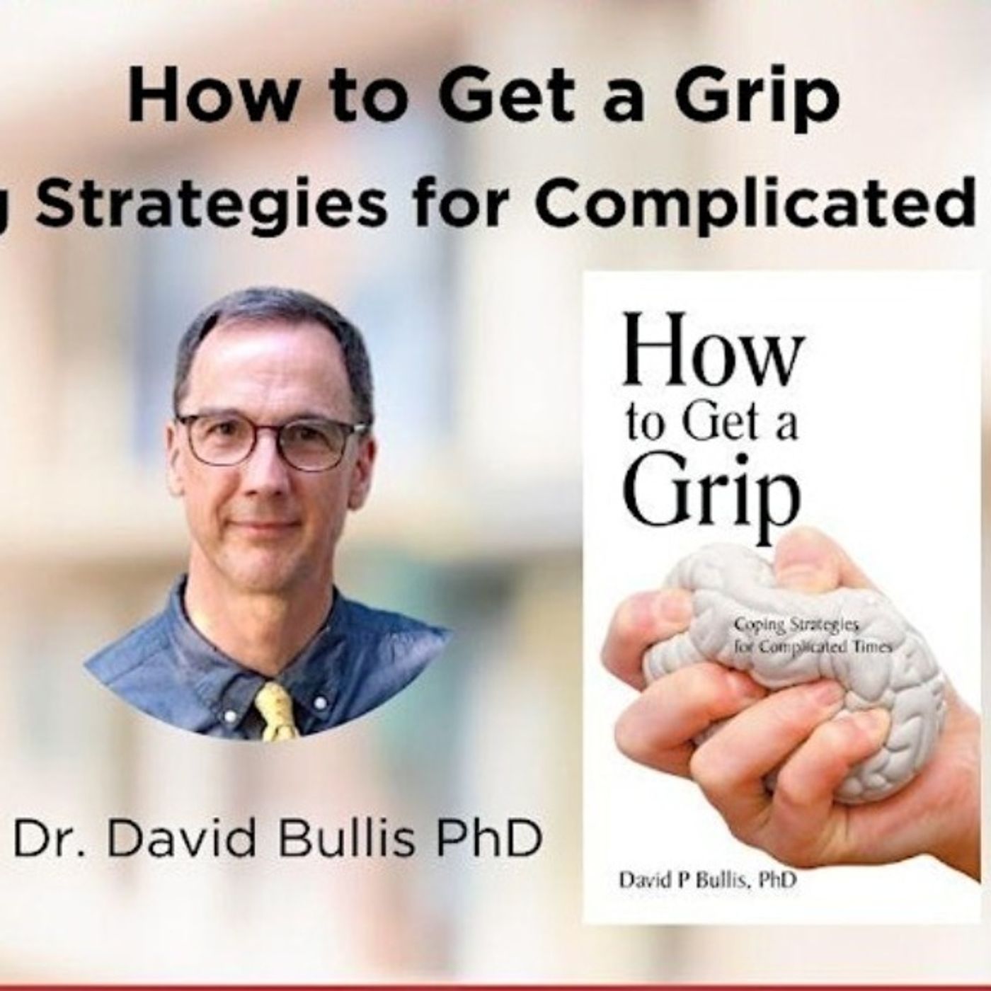 Taking Control: The Key to Coping with Dr David Bullis, Therapist, Author