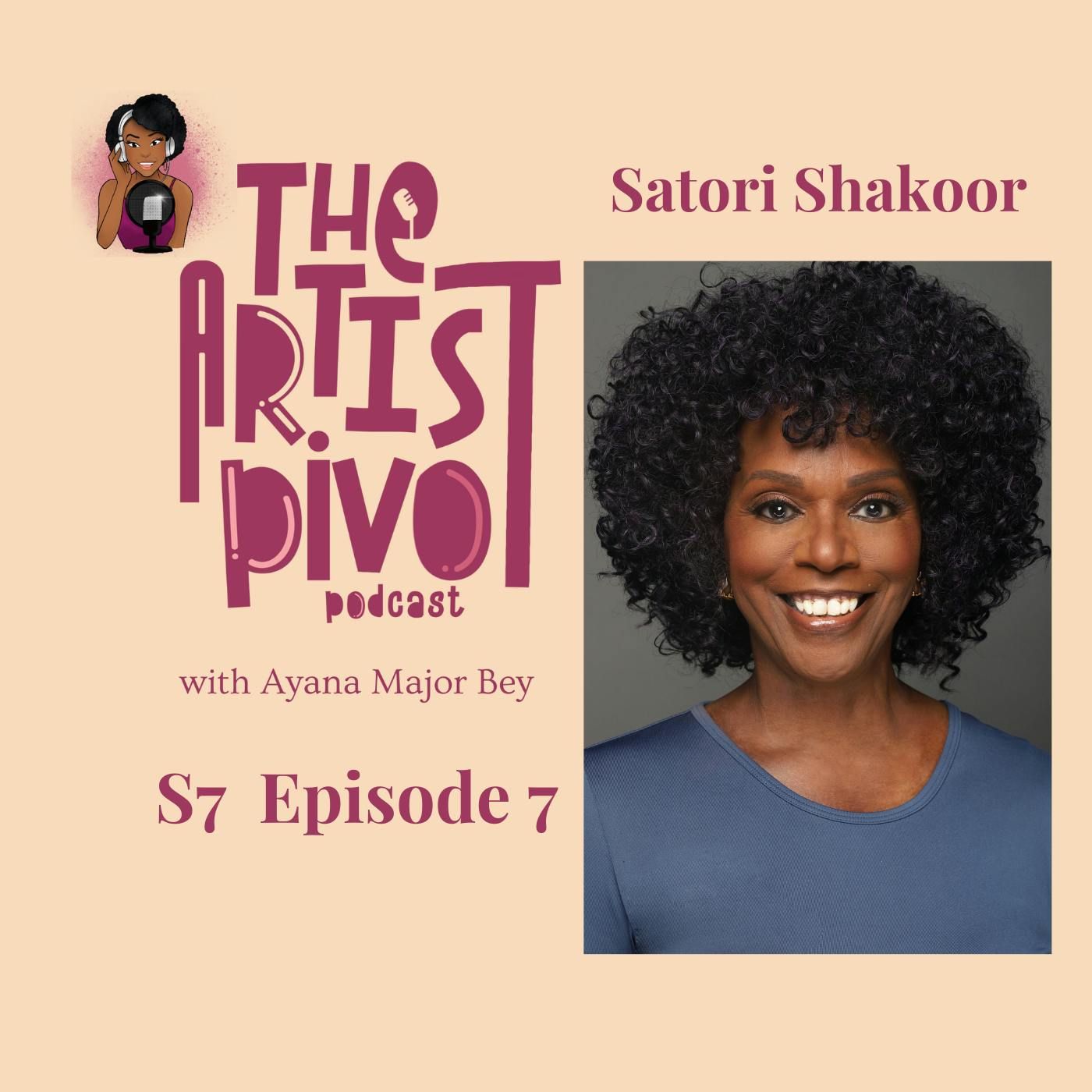 S7 Ep 7: Storytelling, Menopause, and Owning Your Power as an Artist with Satori Shakoor