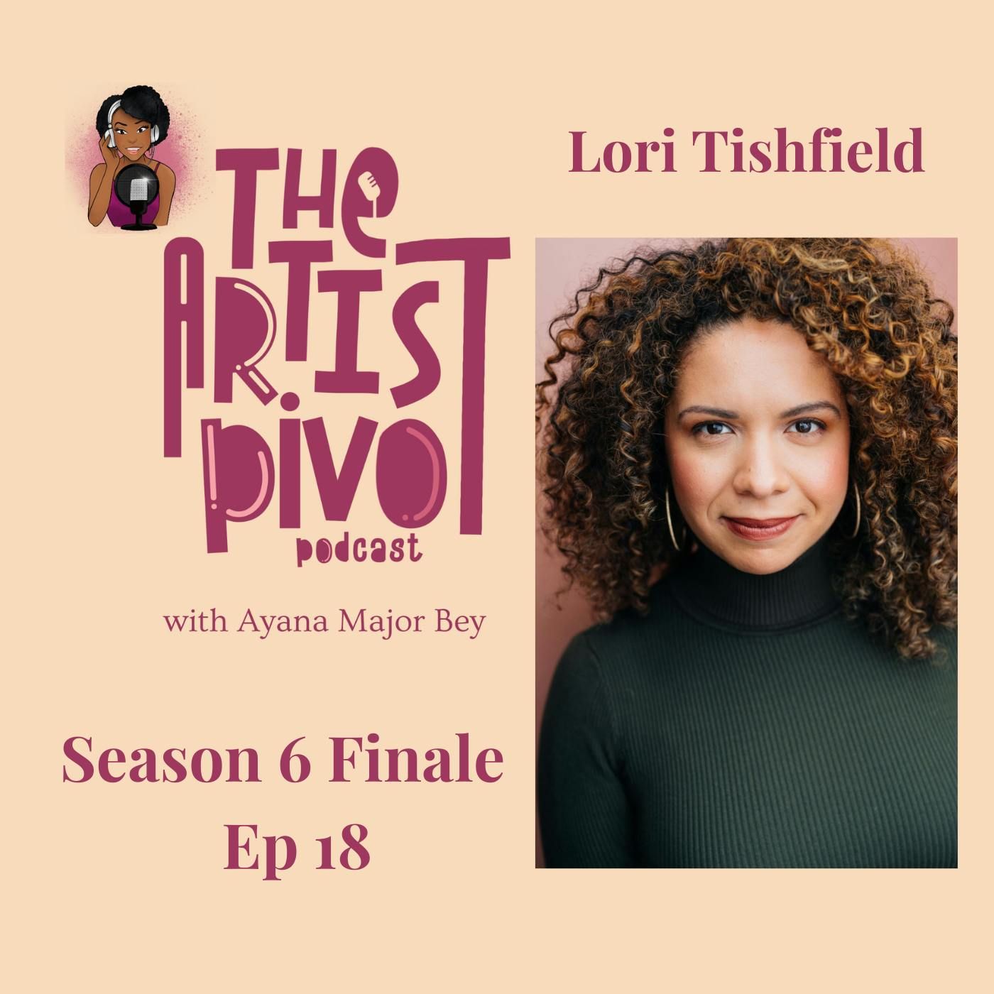 Season 6 Finale Ep18: You Are Expensive, So Act Accordingly with Lori Tishfield