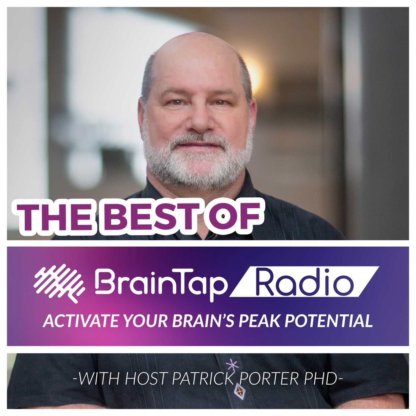The Best Of BrainTap Radio: Activate Your Brain\'s Peak Potential
