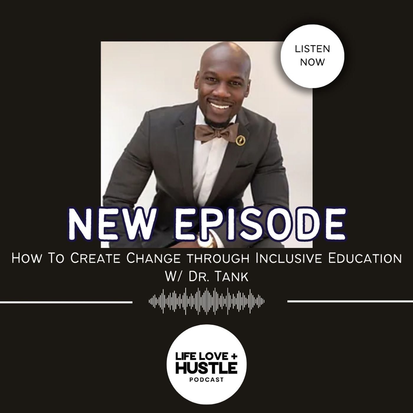 How To Create Change through Inclusive Education W/ Dr. Tank