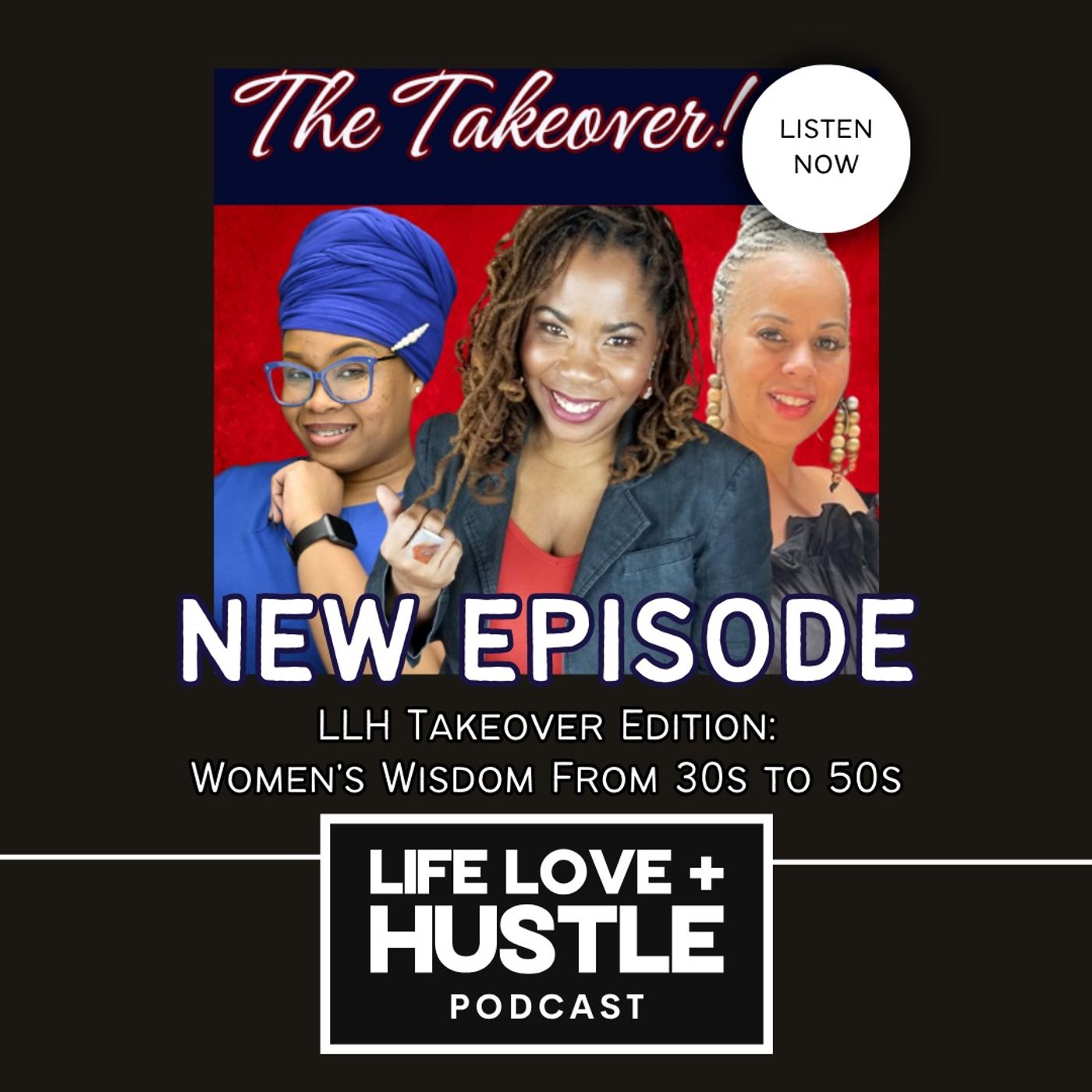 LLH Takeover Edition: Women's Wisdom From 30s to 50s