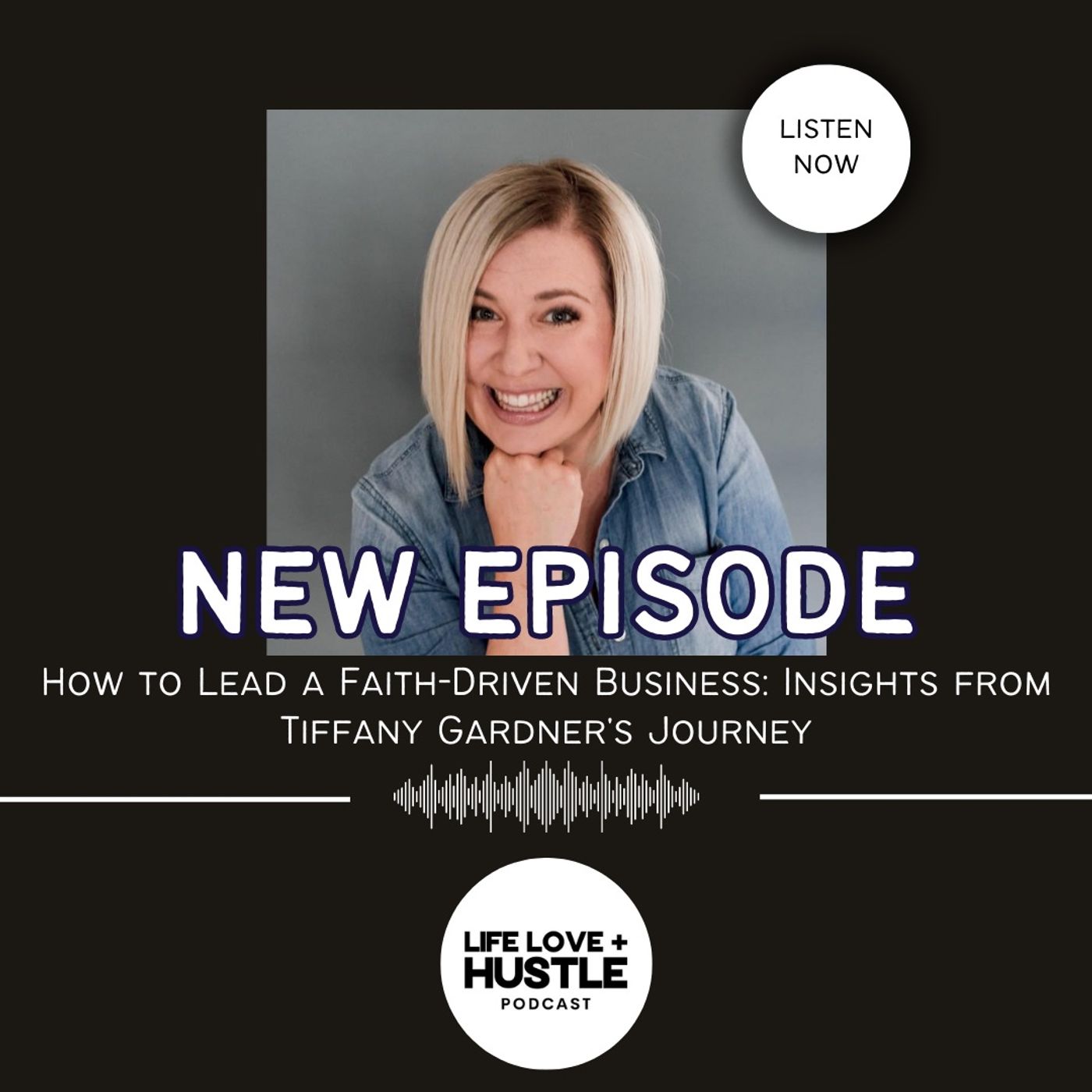 How to Lead a Faith-Driven Business: Insights from Tiffany Gardner's Journey