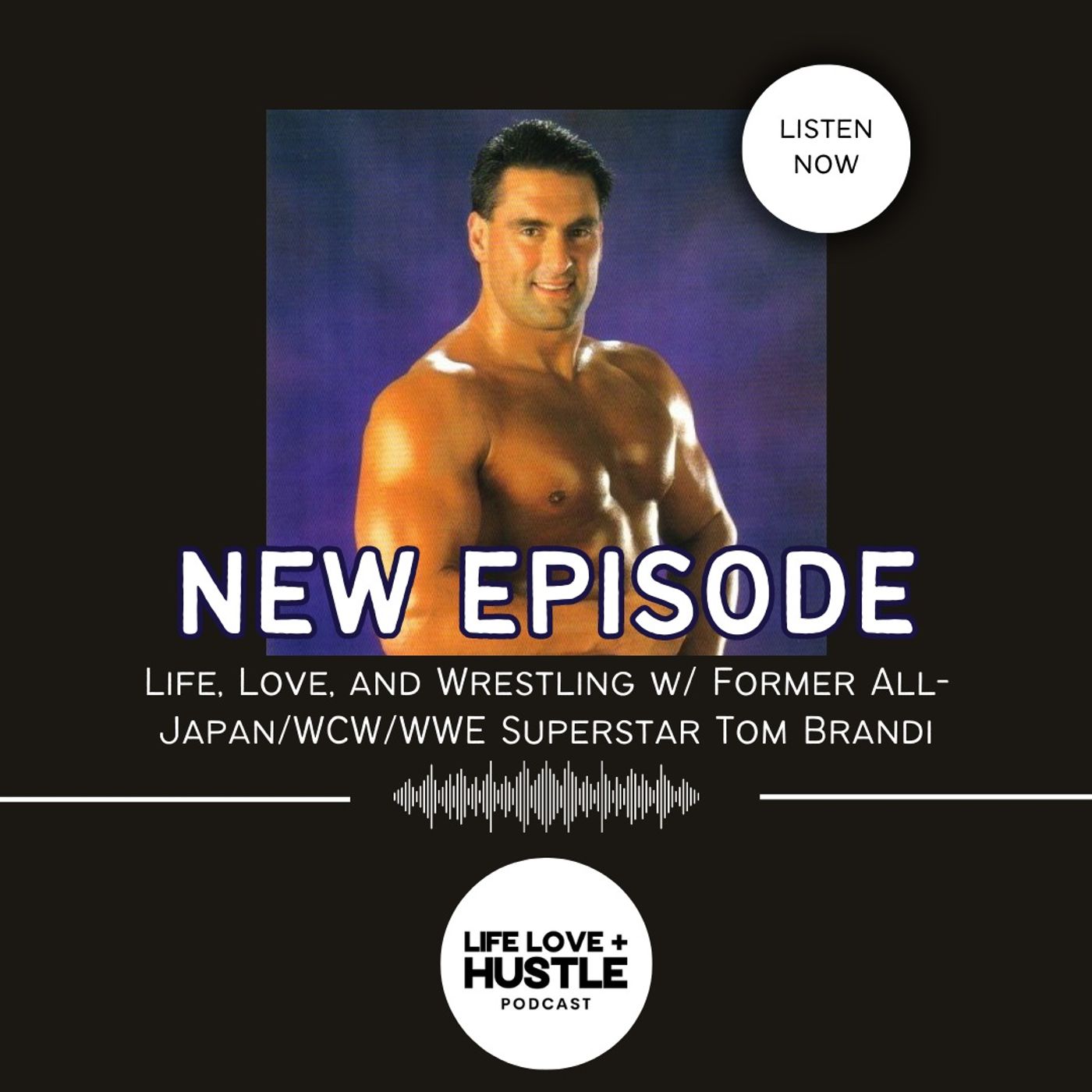 Life, Love, and Wrestling w/ Former All-Japan/WCW/WWE Superstar Tom Brandi