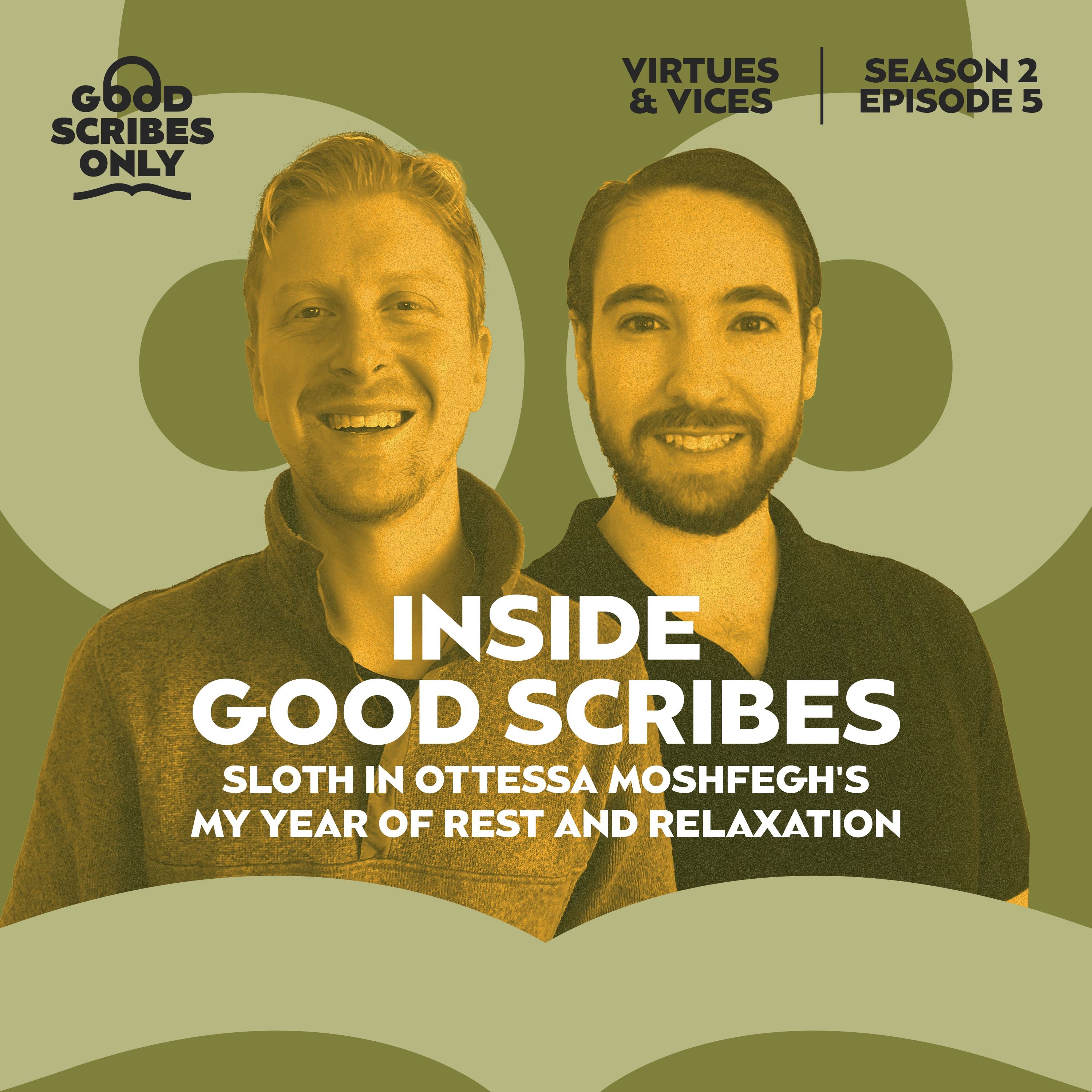 #15 - Inside Good Scribes: Sloth in Ottessa Moshfegh's My Year of Rest and Relaxation