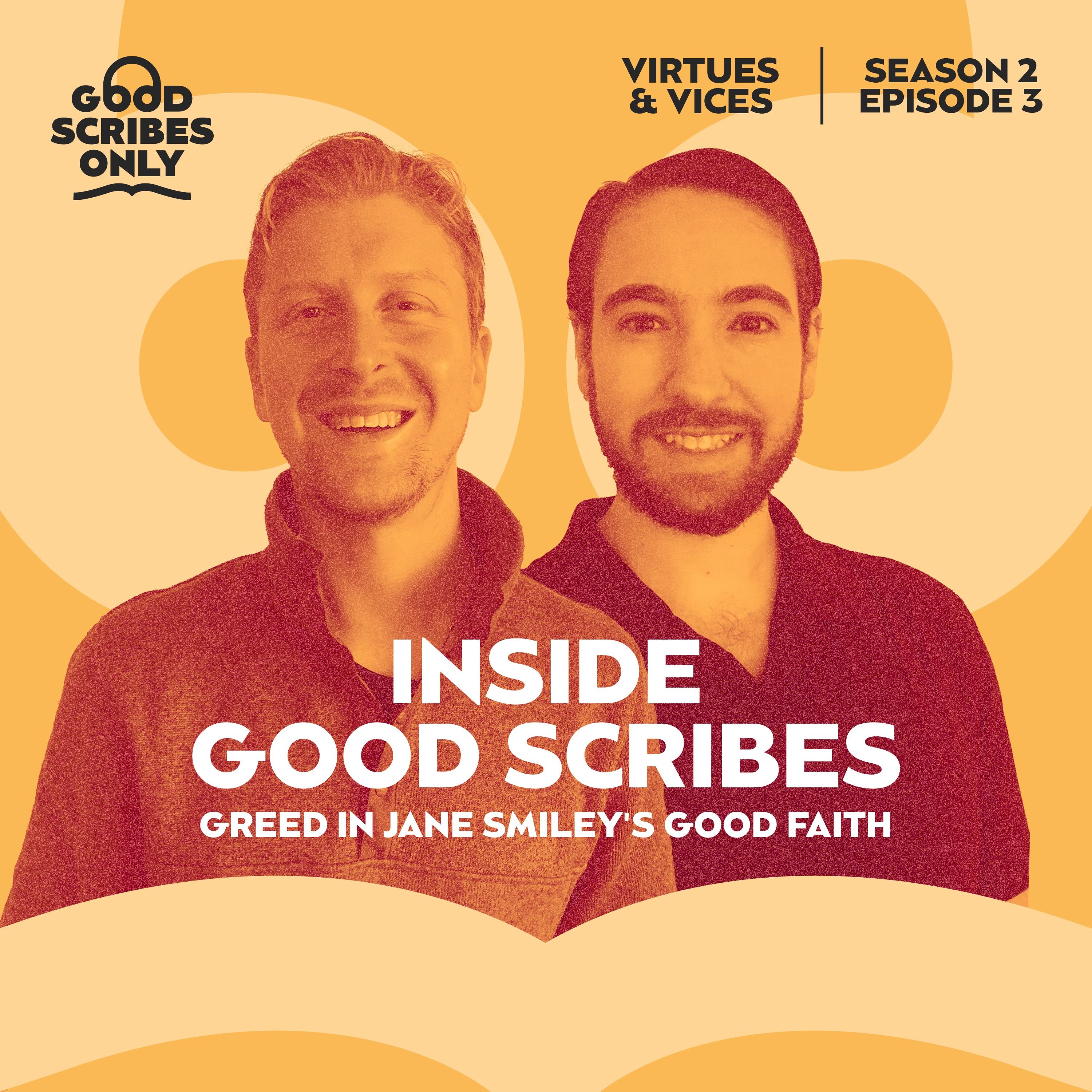 #13 - Inside Good Scribes - Greed in Jane Smiley's Good Faith 💸