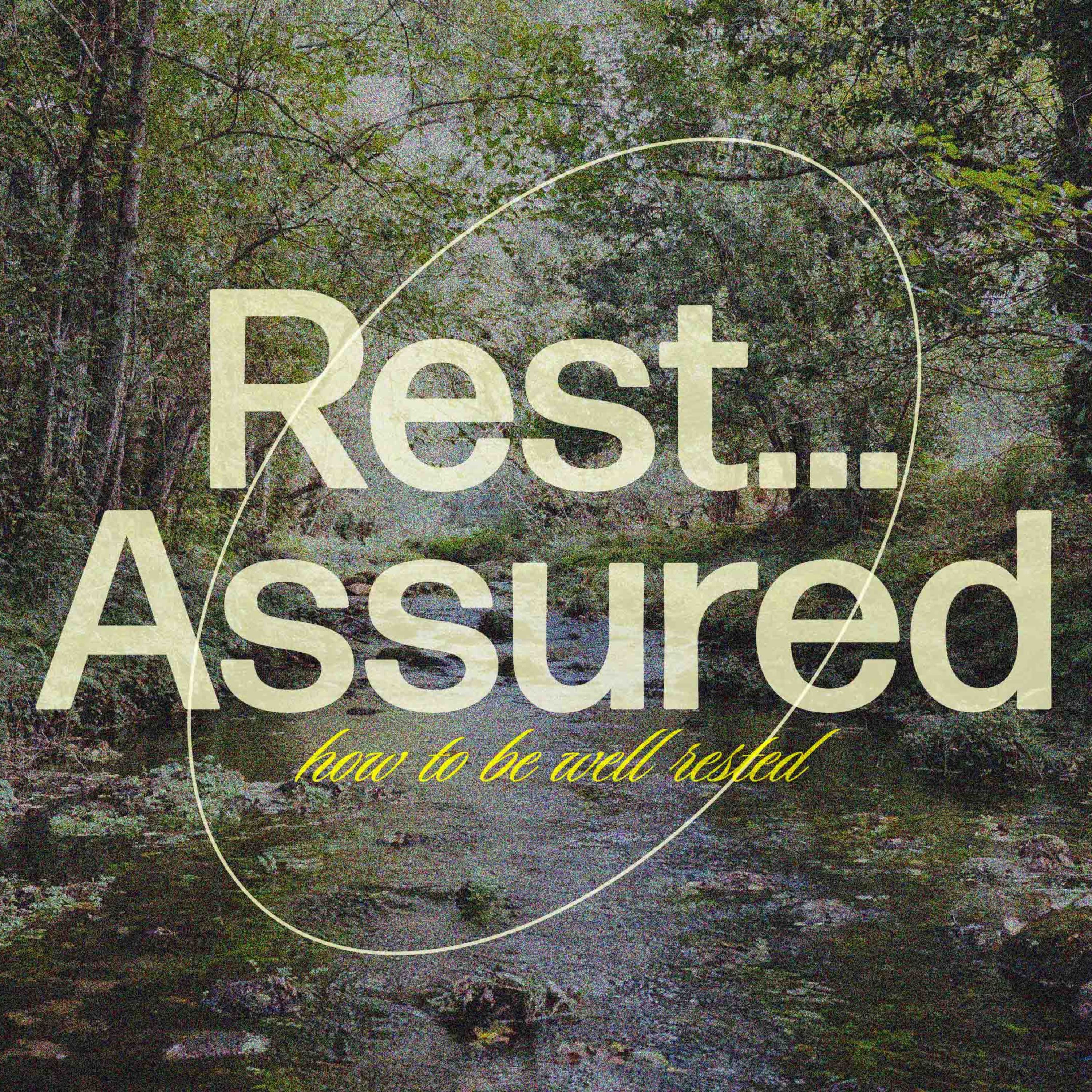 Rest Assured (Week 2)