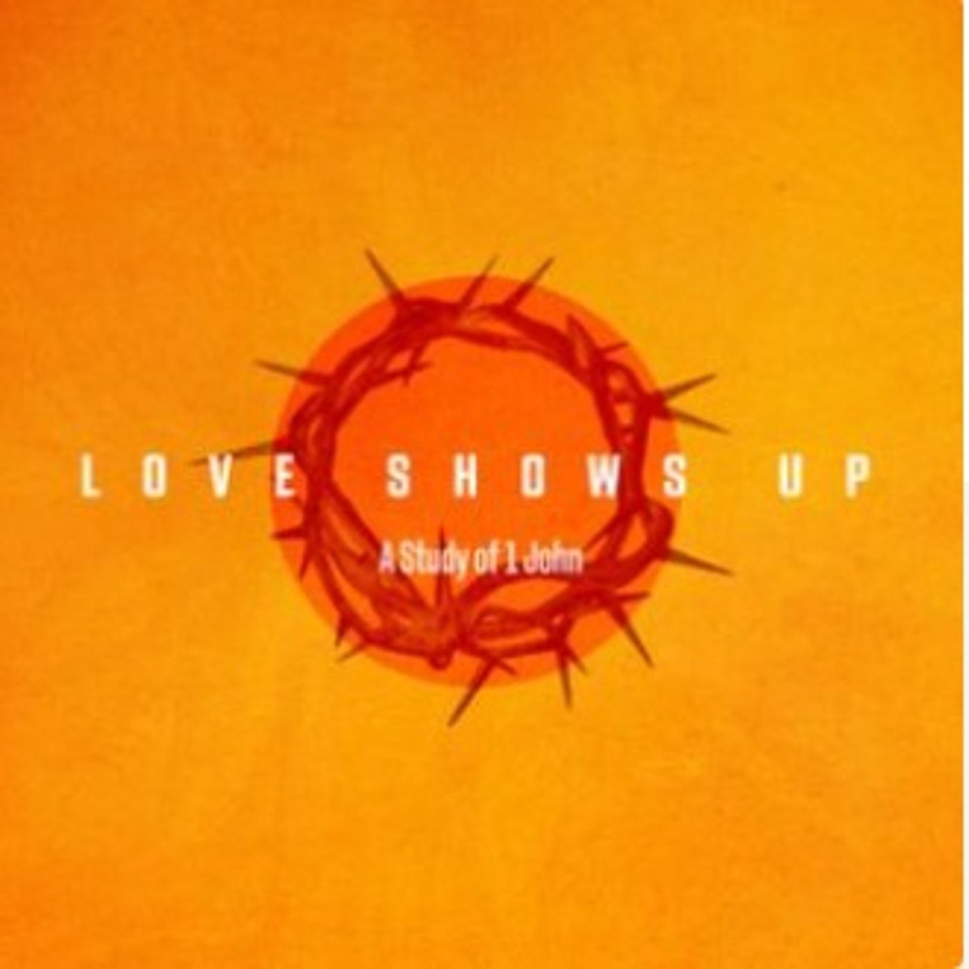 Love Shows Up (Week 4)