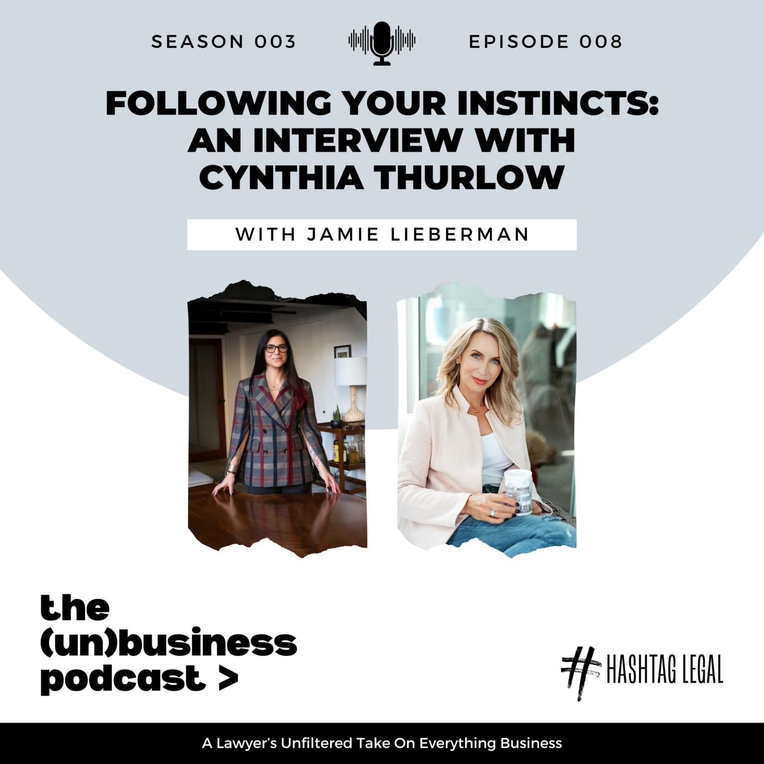 Season 3, Episode 8 – Following Your Instinct:  An Interview with Cynthia Thurlow