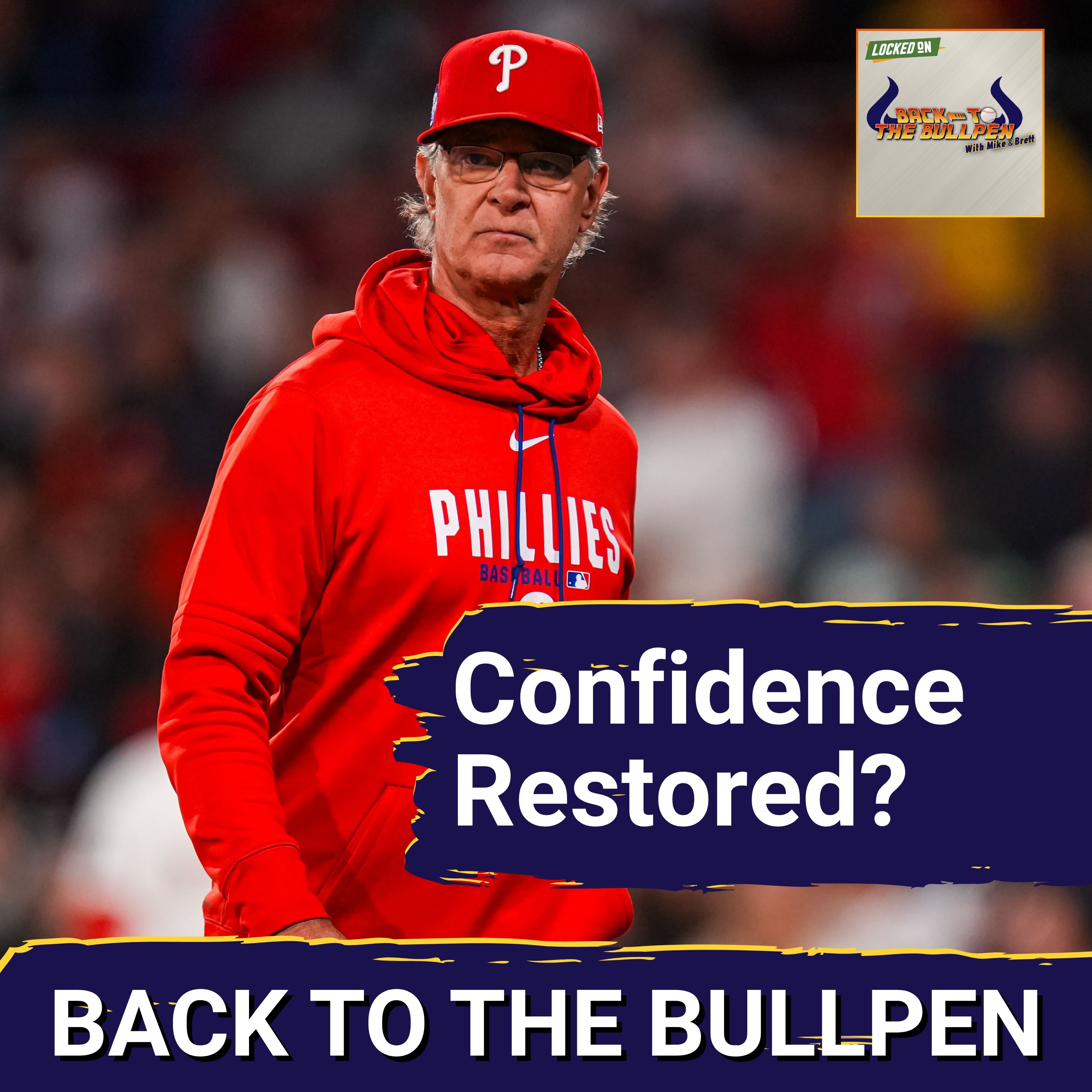 Phillies Believe Again? Don Mattingly bringing belief back into the clubhouse | Back to the Bullpen
