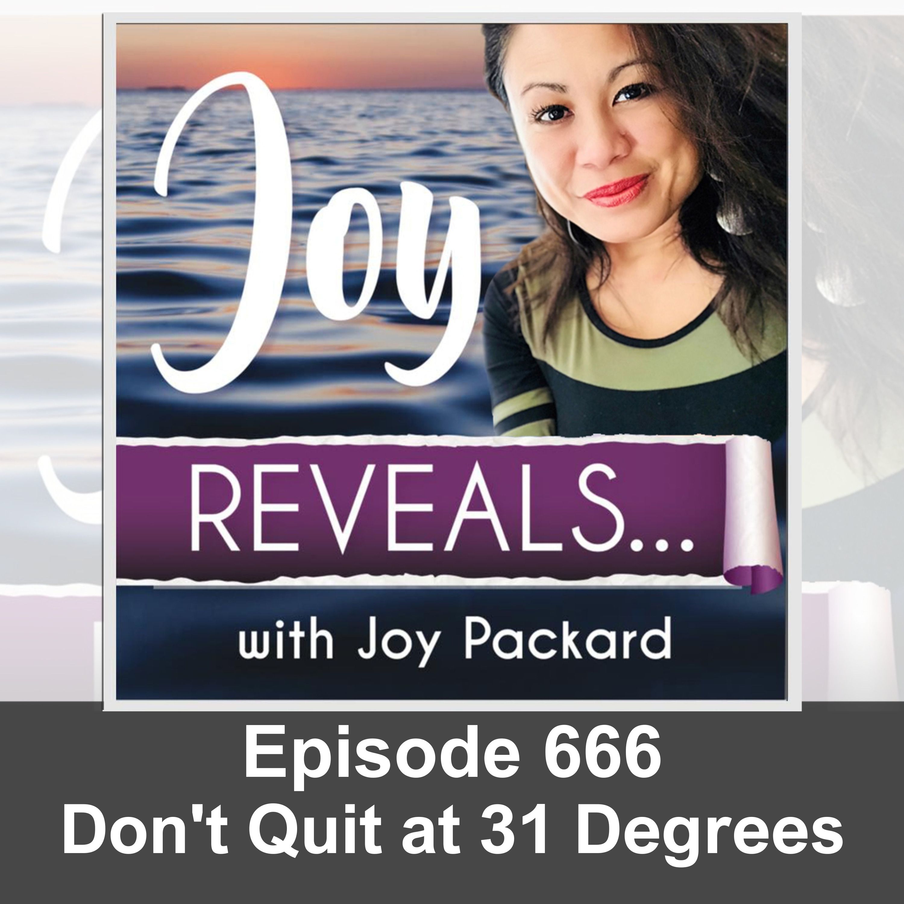 Don't Quit at 31 Degrees