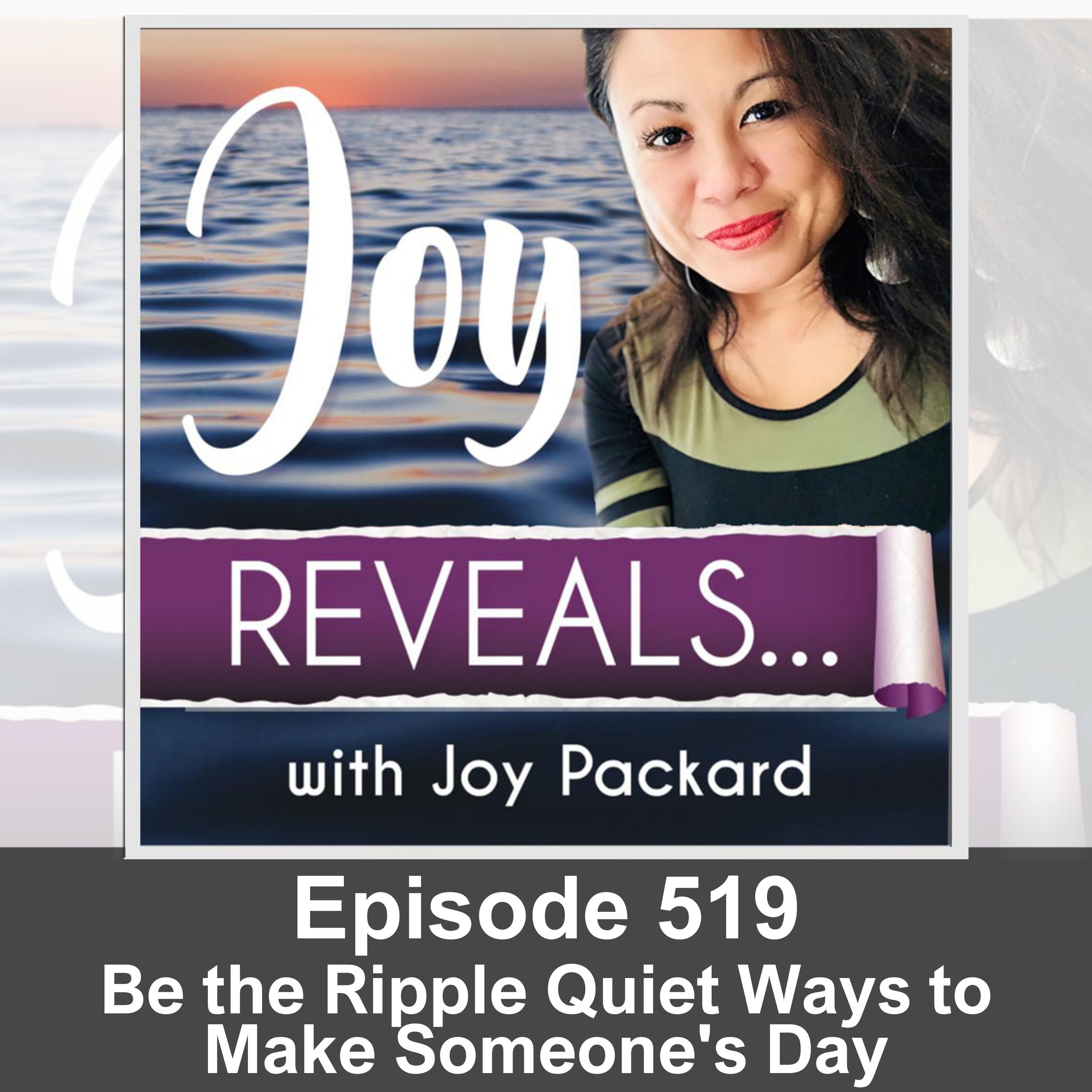 Be the Ripple Quiet Ways to Make Someone's Day