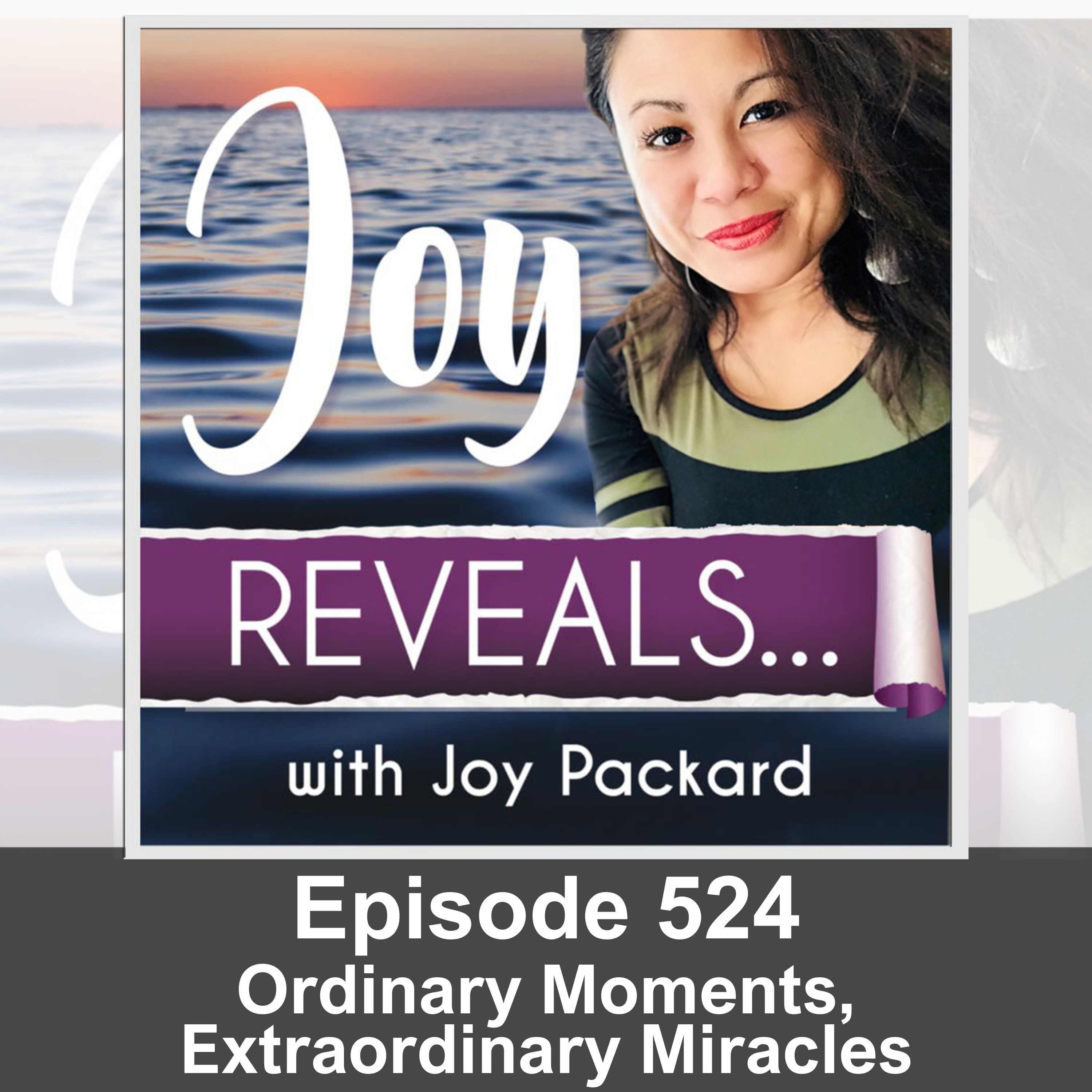 Ordinary Moments, Extraordinary Miracles