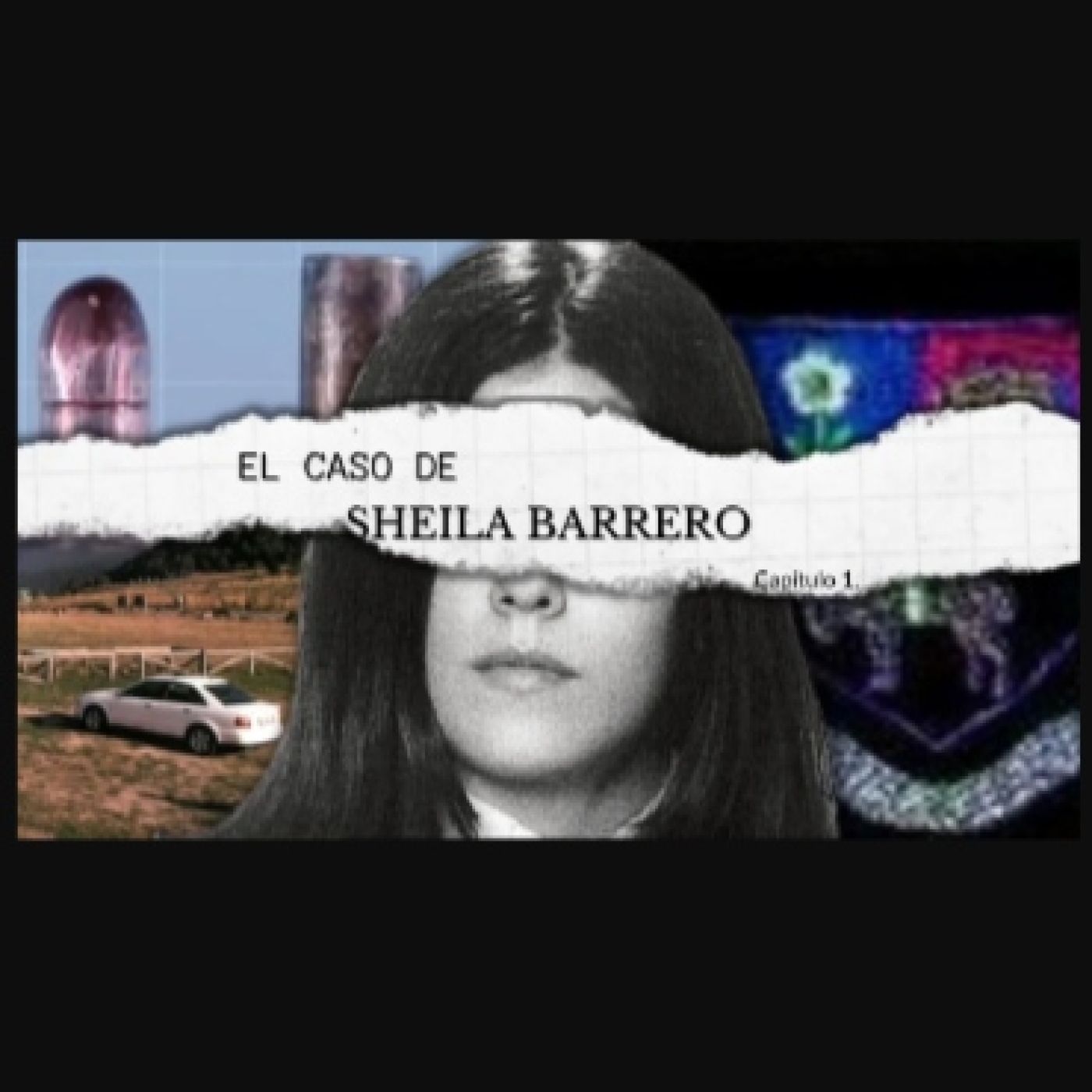 Caso sheila barrero. -cap1: "han matado a sheila"- episode artwork