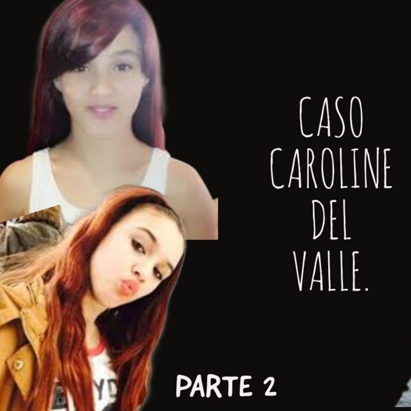 Caso caroline del valle -cap2- episode artwork