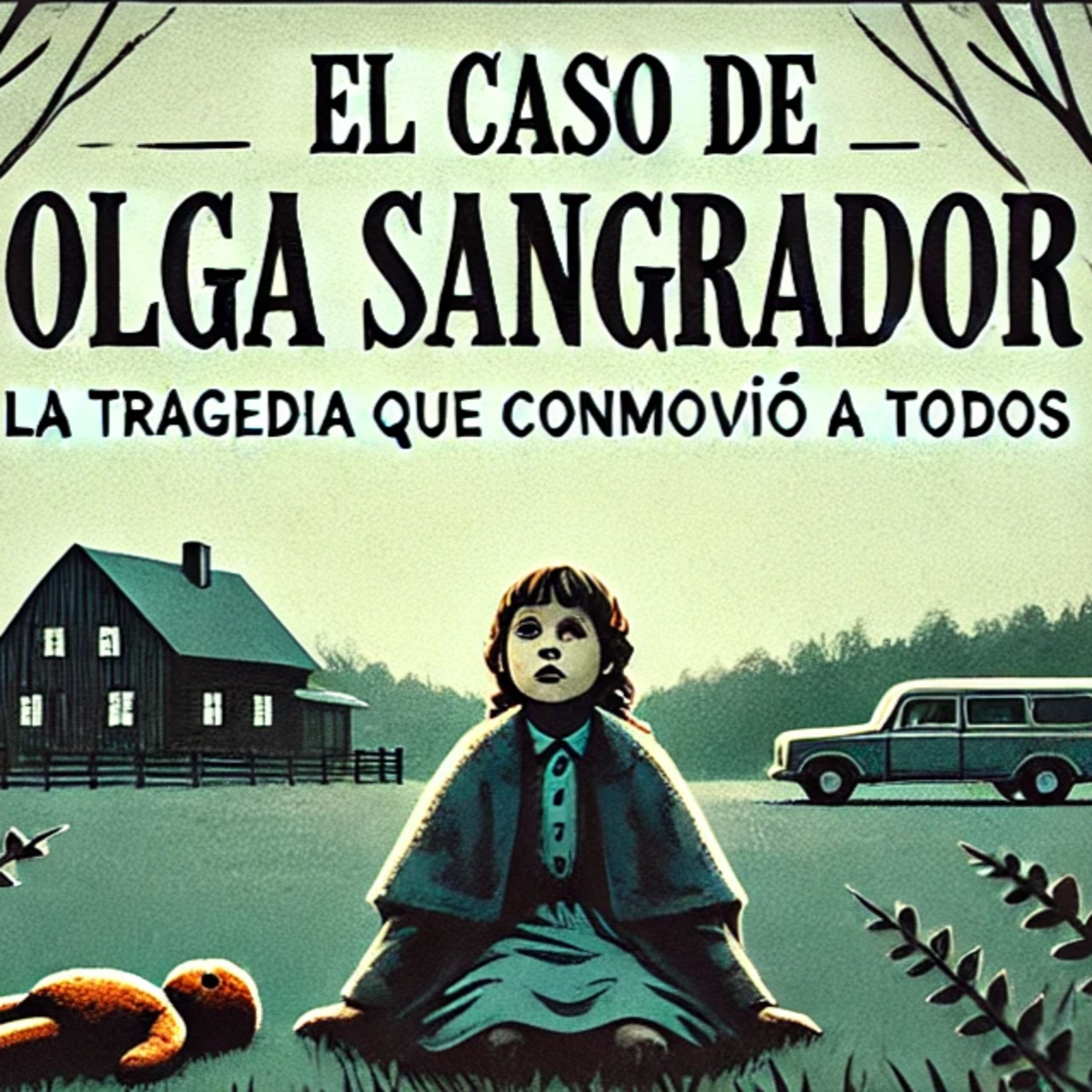 Olga Sangrador: El CASO que CONMOCIONÓ a TODOS episode artwork