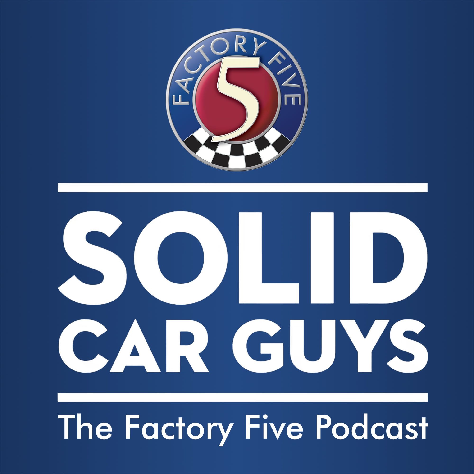 Solid Car Guys: The Factory Five Podcast Image