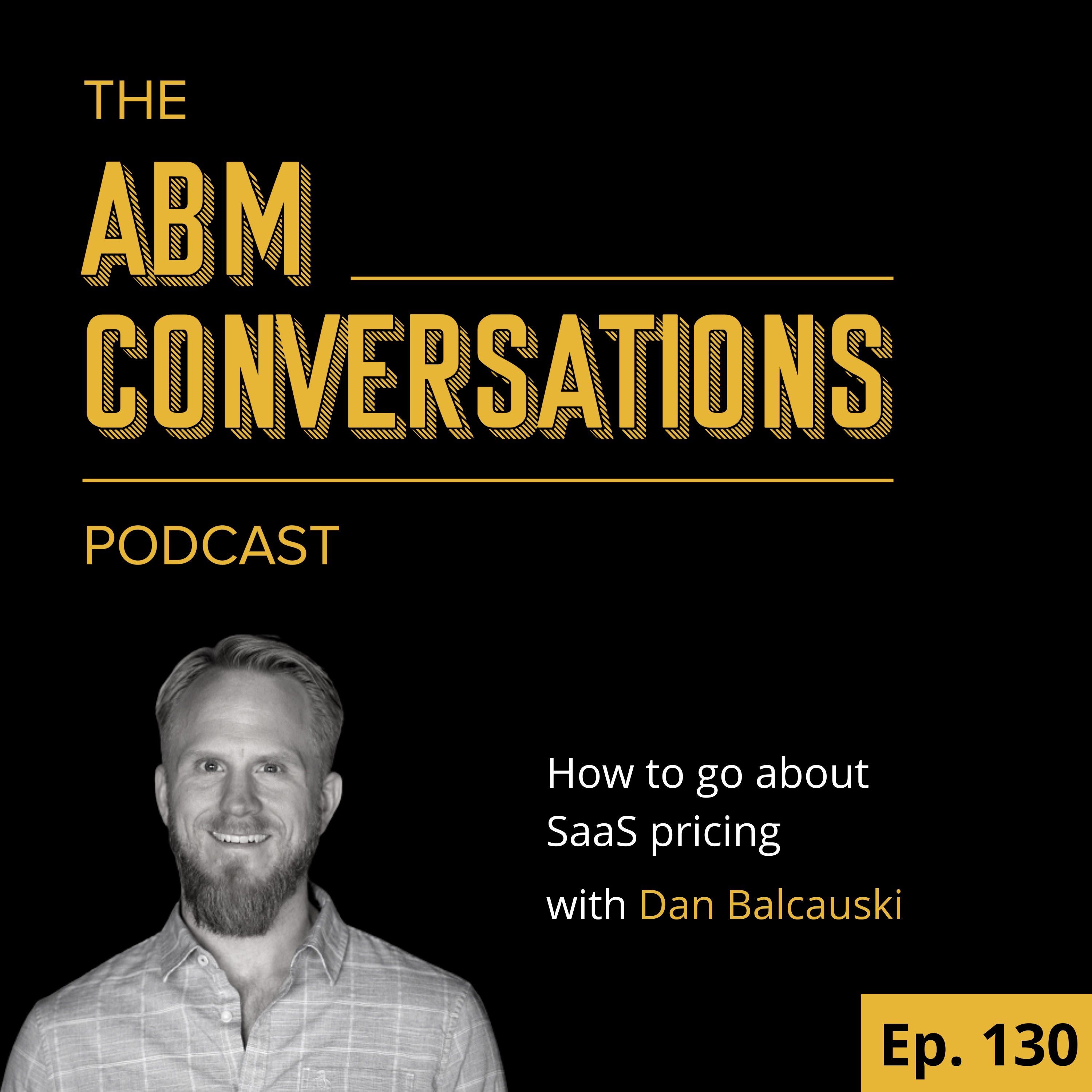 How to do SaaS pricing: with Dan Balcauski