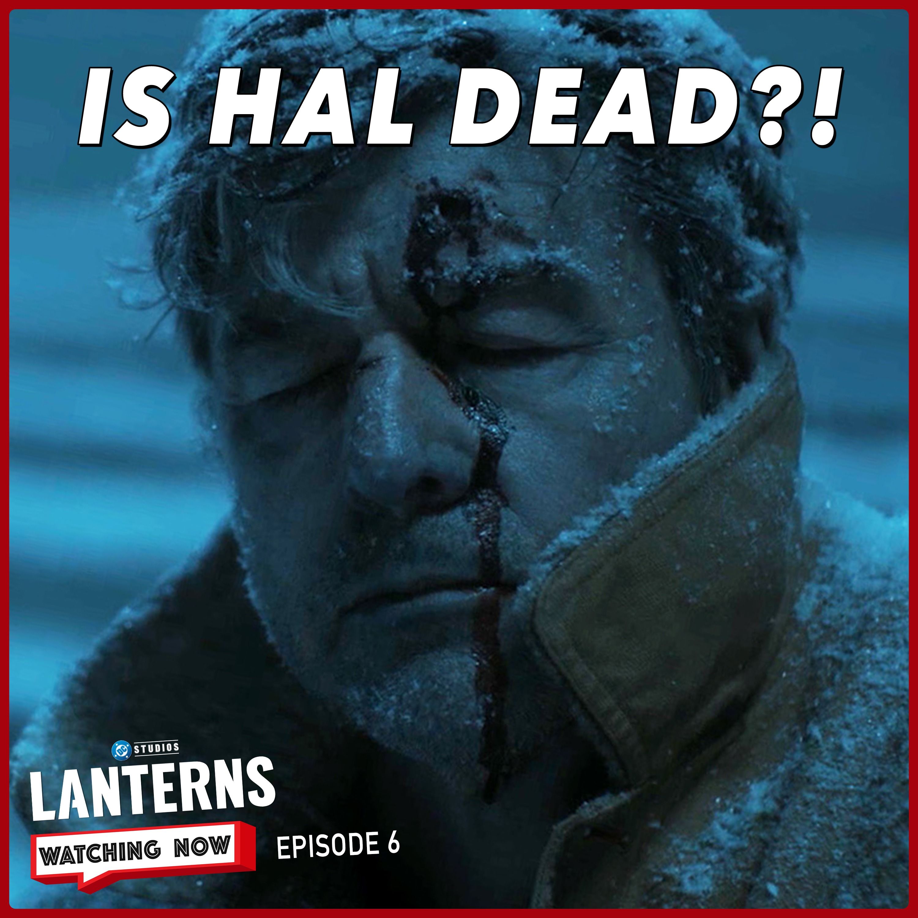 Lanterns Episode 6: Hal’s Light Goes Out?! | Watching Now Podcast