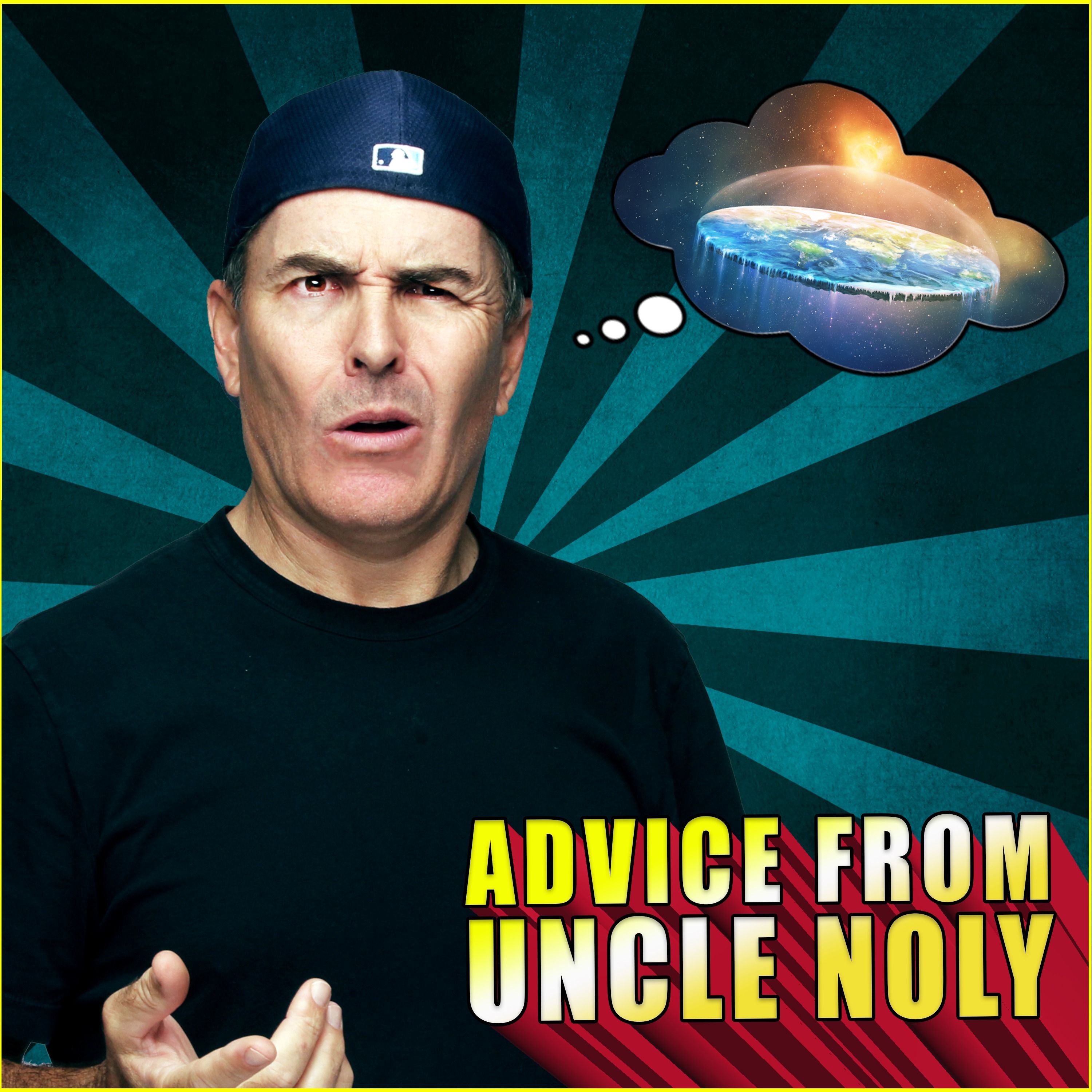 Why is the World Flat? | Advice From Uncle Noly