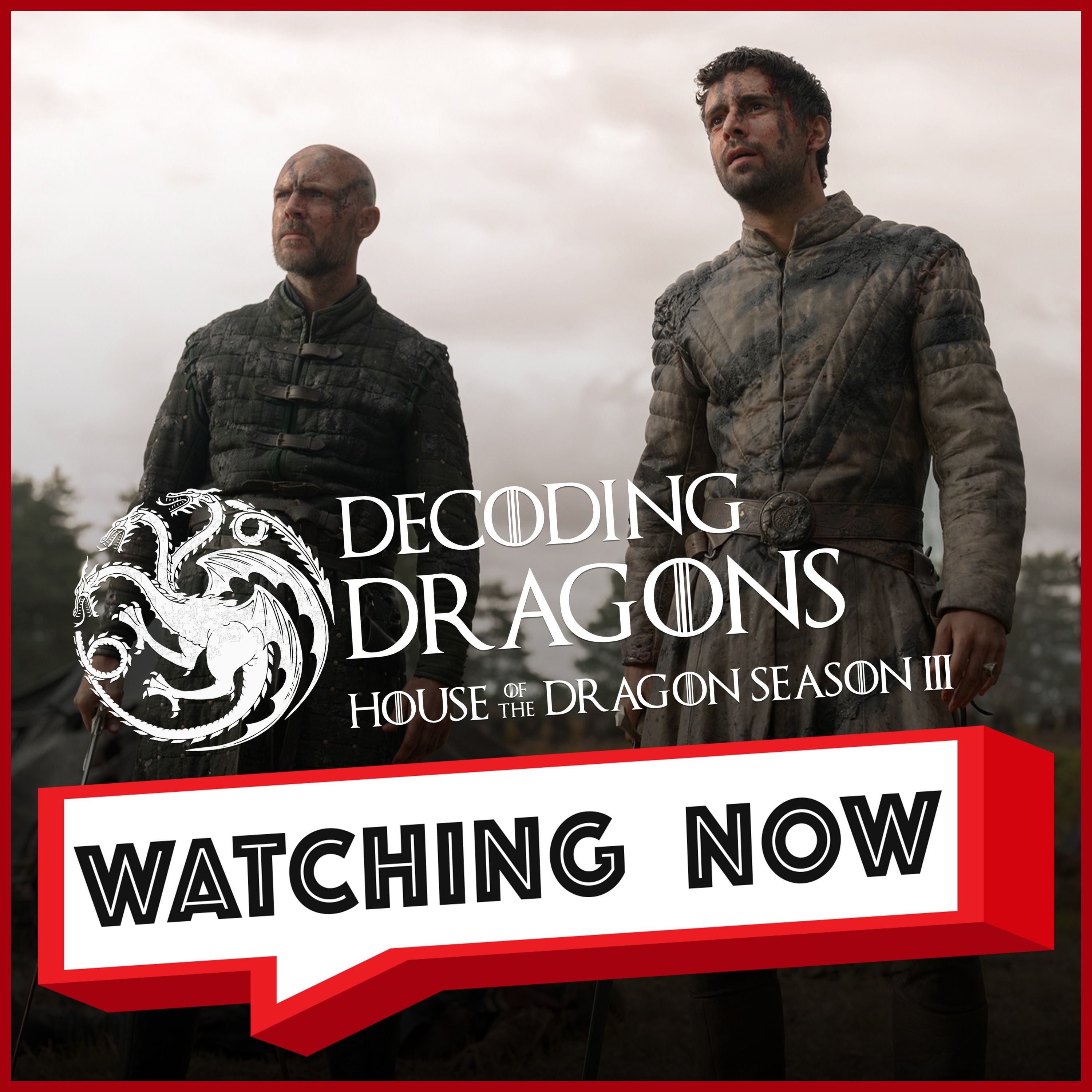 #houseofthedragon S3 Ep 6: The Butcher's Ball Begins | Decoding Dragons | Watching Now Podcast episode artwork