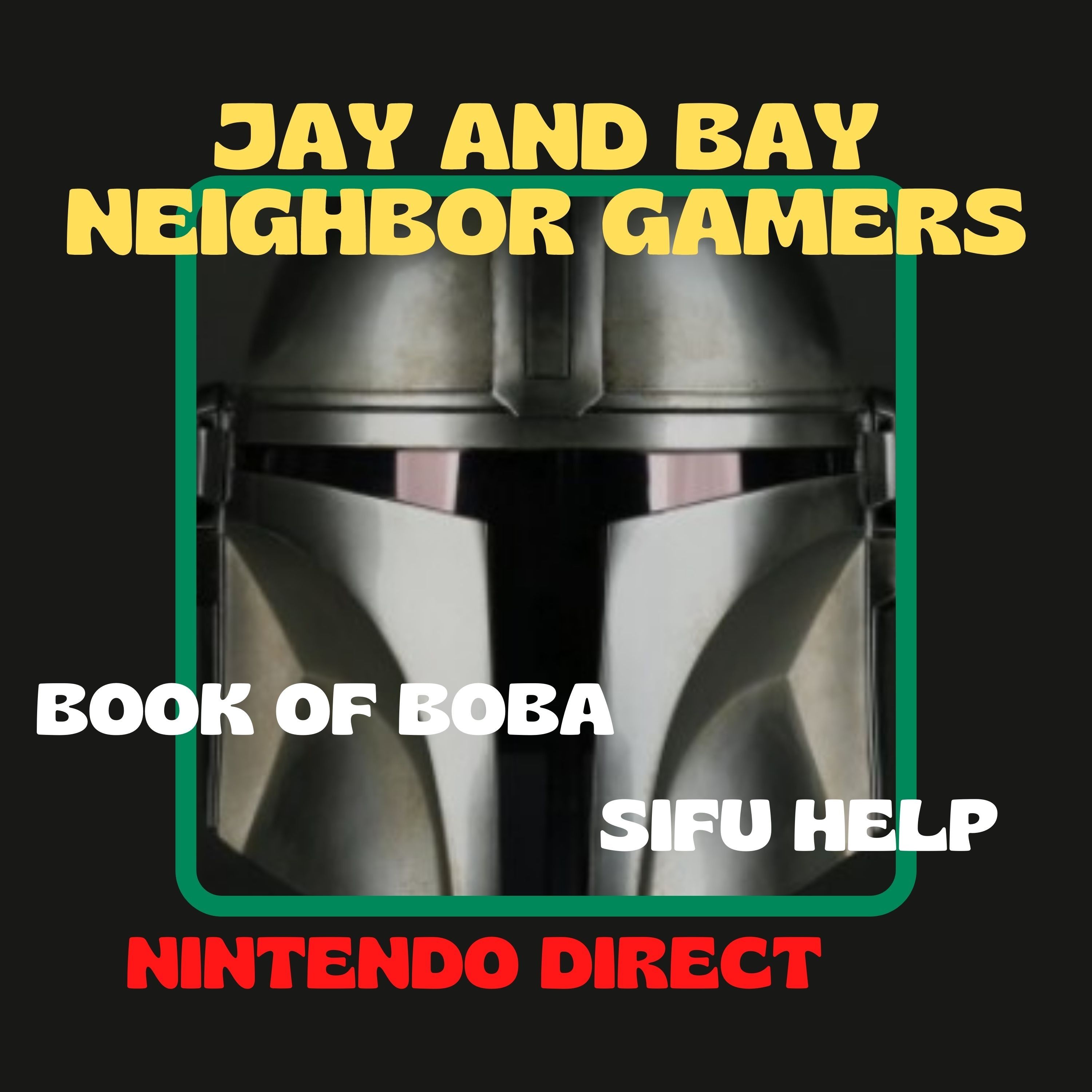 Sifu Help, Book of Boba Finale, and Nintendo Direct