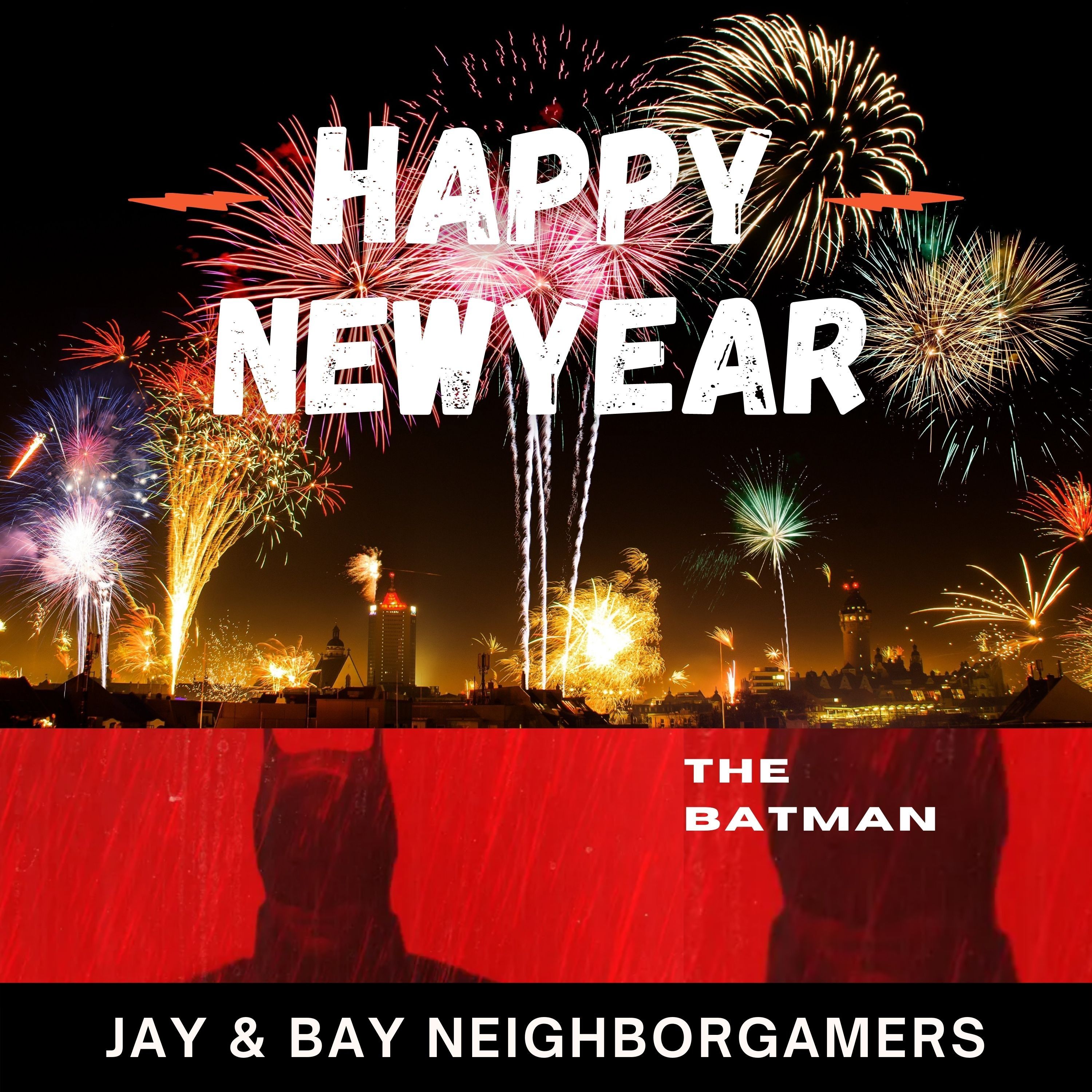 Happy New Year! Hello 2022!  The Batman Reaction and upcoming games of 2022.